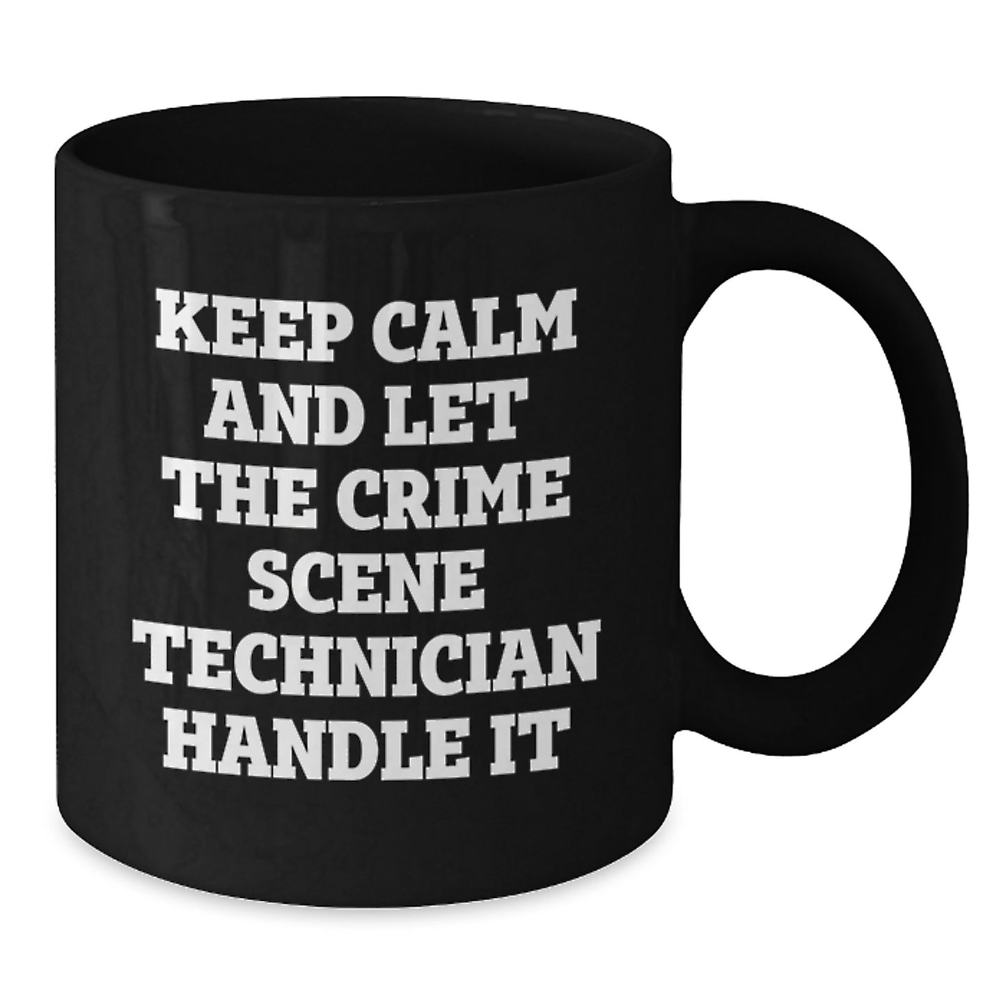Gifts from Friends and Family for Crime Scene Technicians Black Coffee Mugs Keep Calm And Let The Crime Scene Handle It Christmas Unique Ideas - Additional