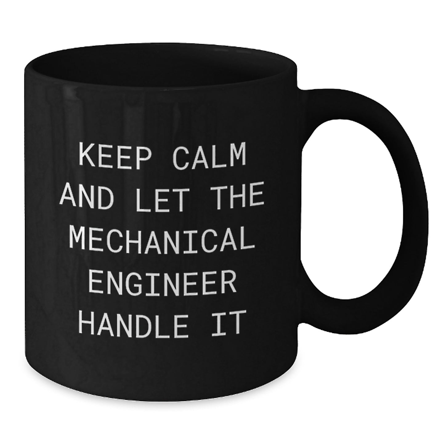 Funny Mechanical Engineer Gifts, Keep Calm And Let The Engineer Handle It, Black Coffee Mug for Christmas Unique Gifts from Friends and Family to Men and Women - Additional