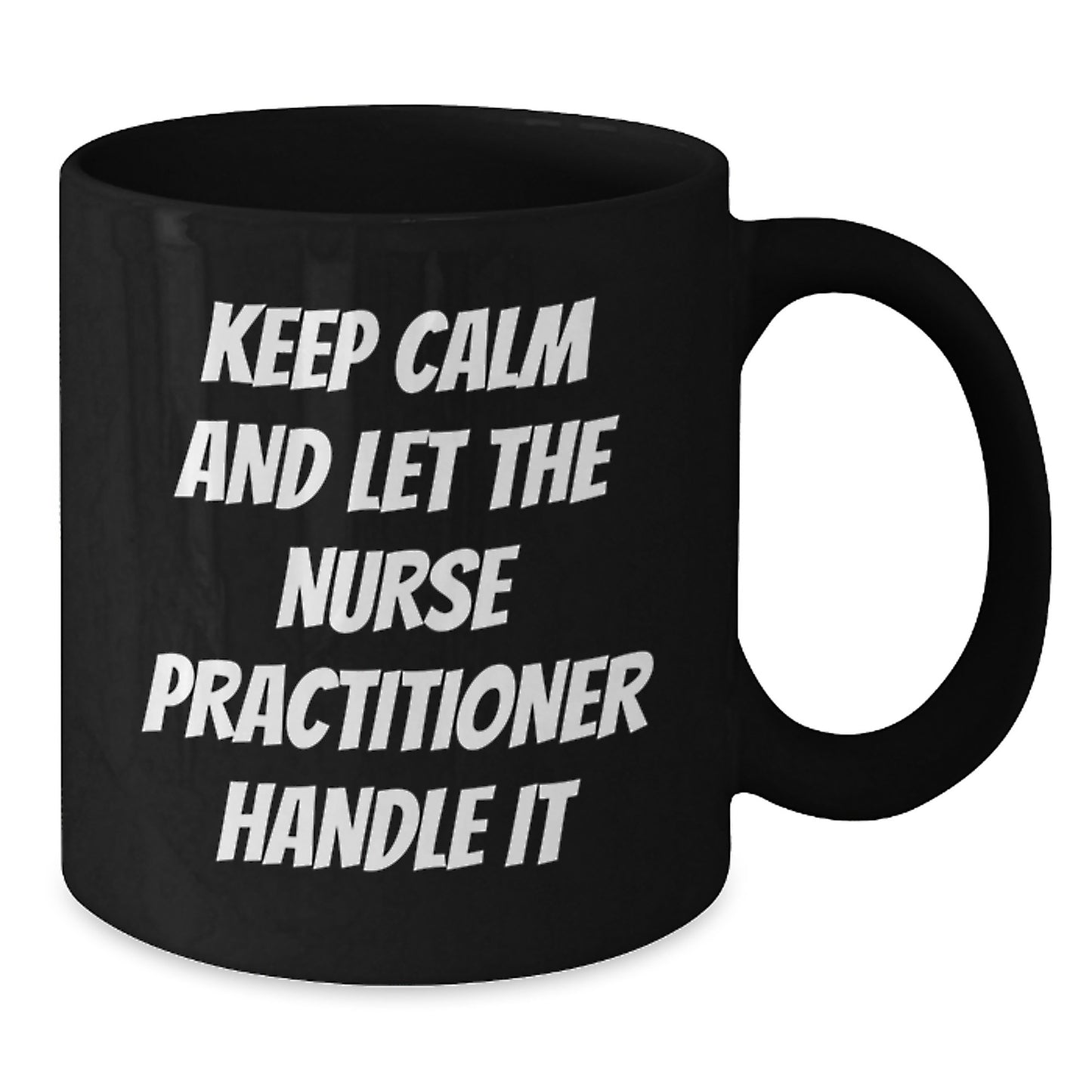 Funny Nurse Practitioner Gifts from Friends Black Coffee Mug Christmas Unique Gifts for Nurse Practitioner - Additional