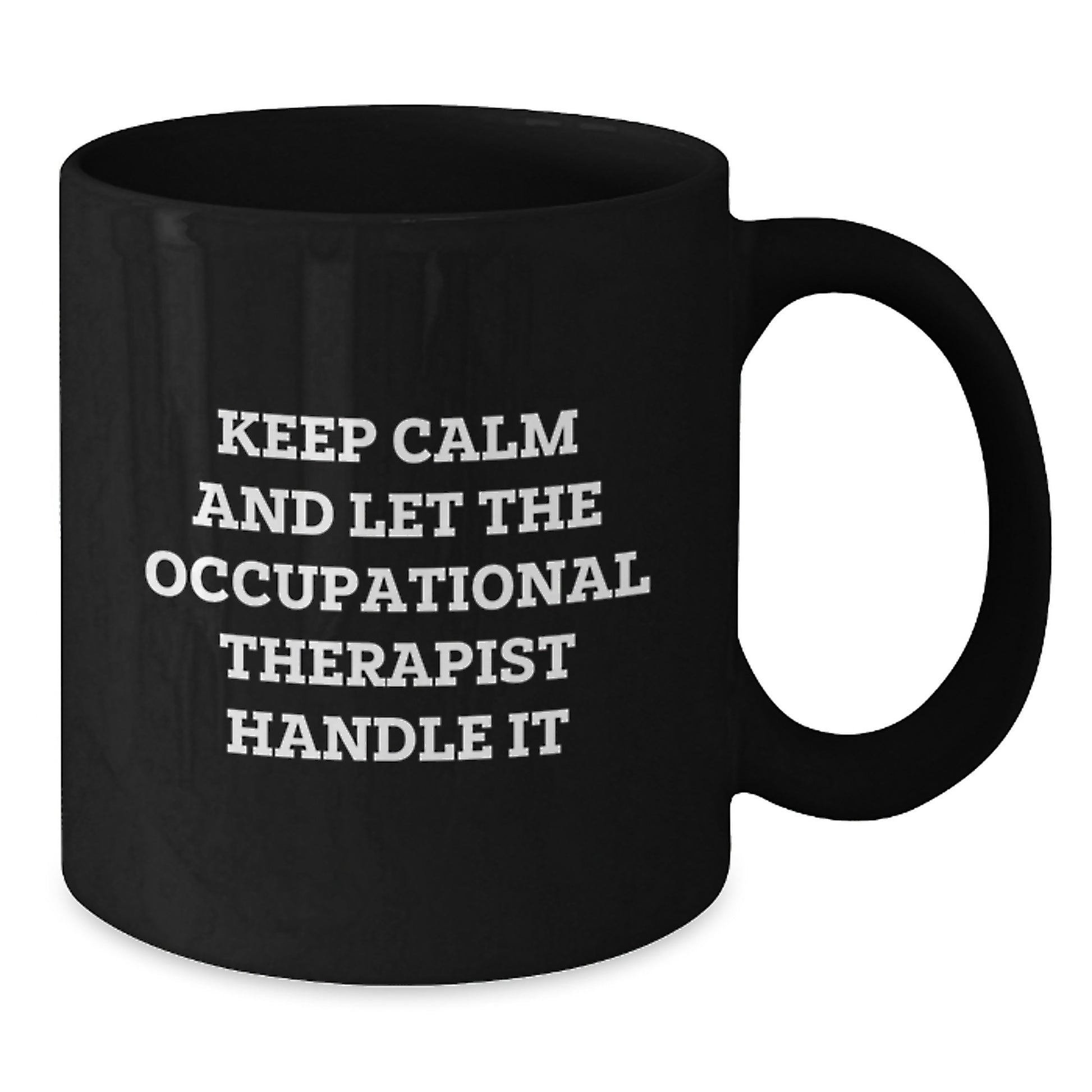Funny Occupational Therapist Gifts from Friends, Inspirational Black Coffee Mug for Occupational Therapist, Keep Calm And Let The Occupational Therapist Handle It Christmas Unique Gifts - Additional