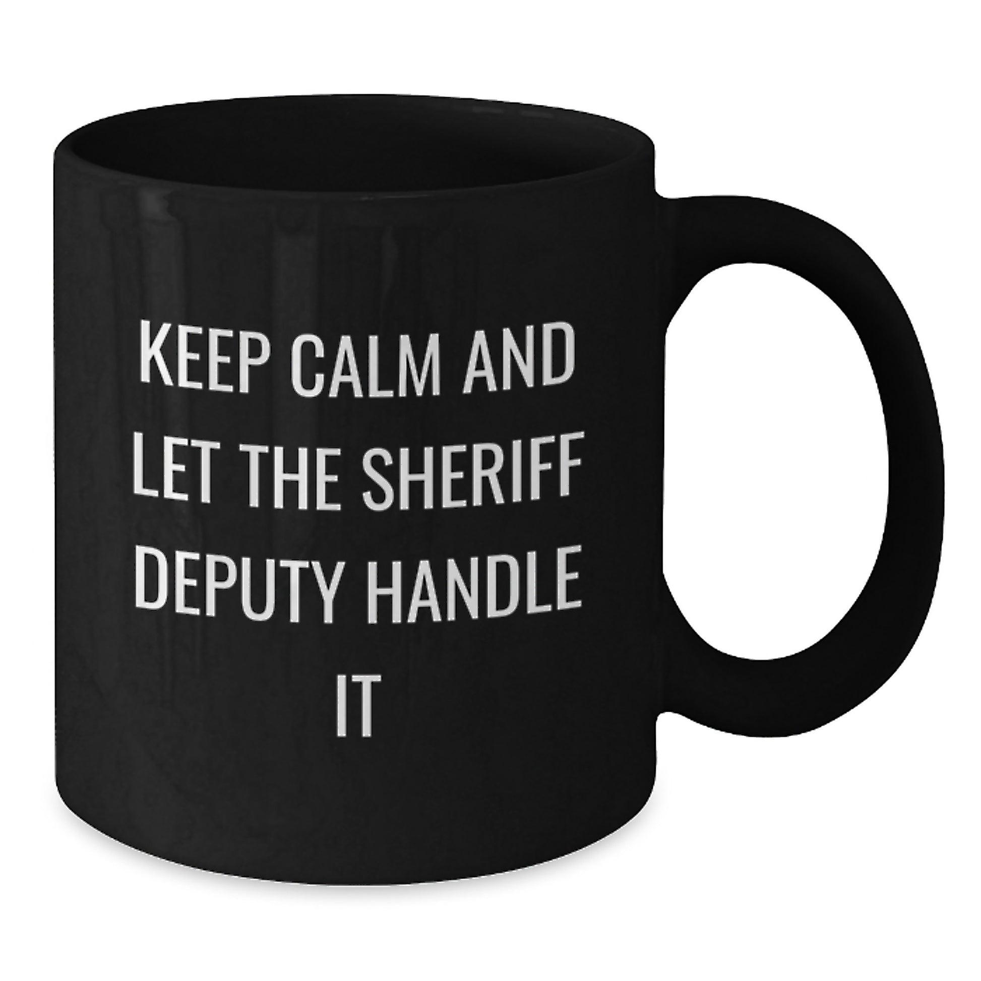 Funny Sheriff Deputy Gifts, Keep Calm And Let The Sheriff Handle It, Unique Black Coffee Mugs for Sheriff Deputy Lovers, Gifts from Family to Sheriff Deputy, Sheriff Deputy Christmas Unique Gifts - Additional