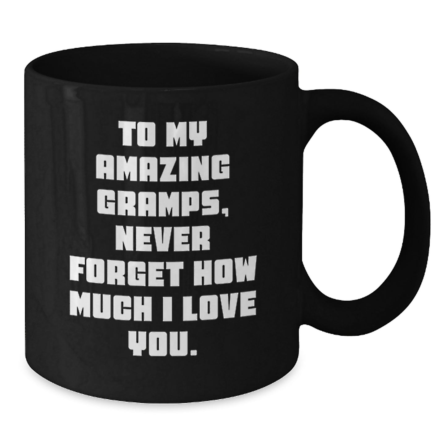 Funny Gramps Gifts from Family, Unique Black Coffee Mugs for Christmas, To My Amazing Gramps Never Forget How Much I Love You. - Additional