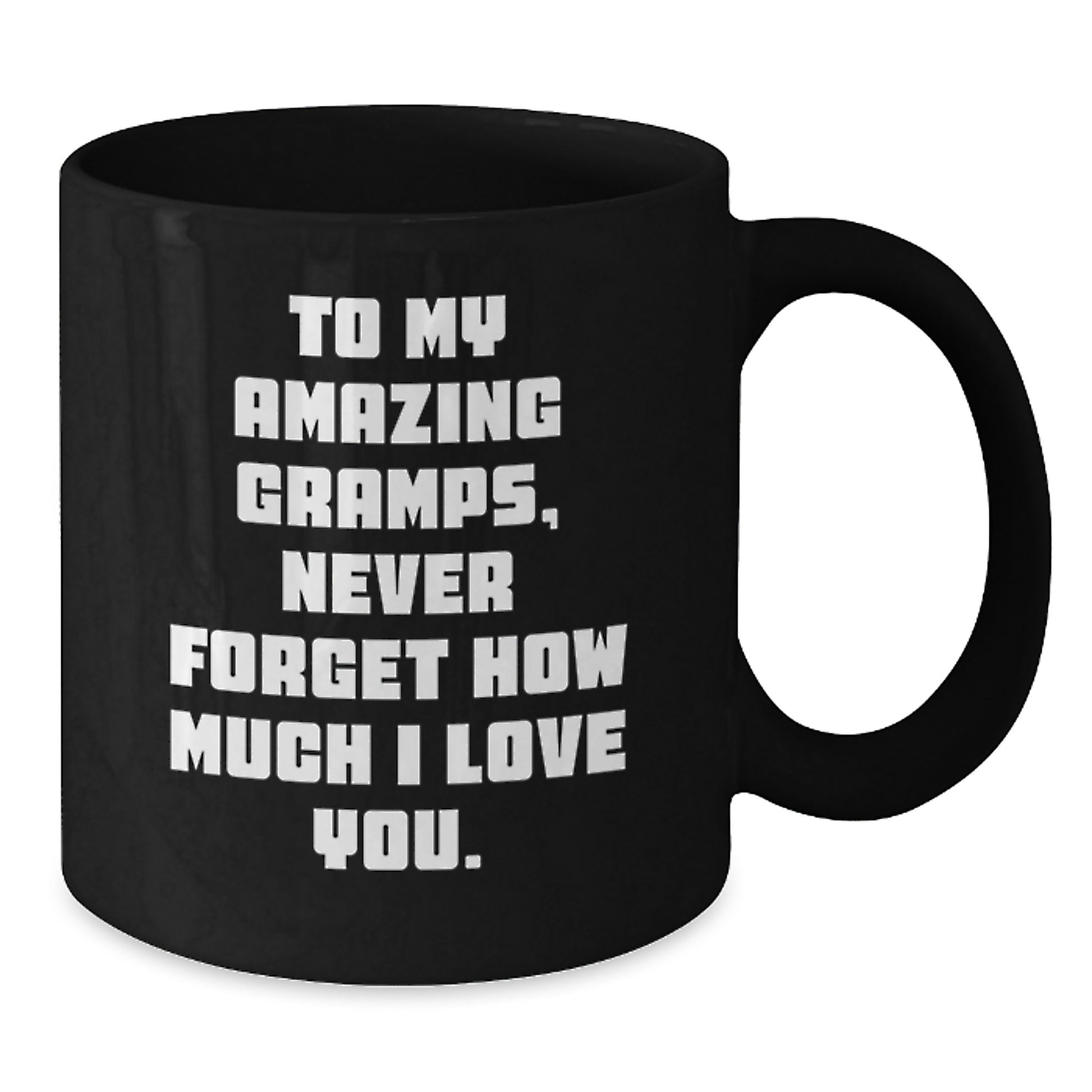 Funny Gramps Gifts from Family, Unique Black Coffee Mugs for Christmas, To My Amazing Gramps Never Forget How Much I Love You. - Additional