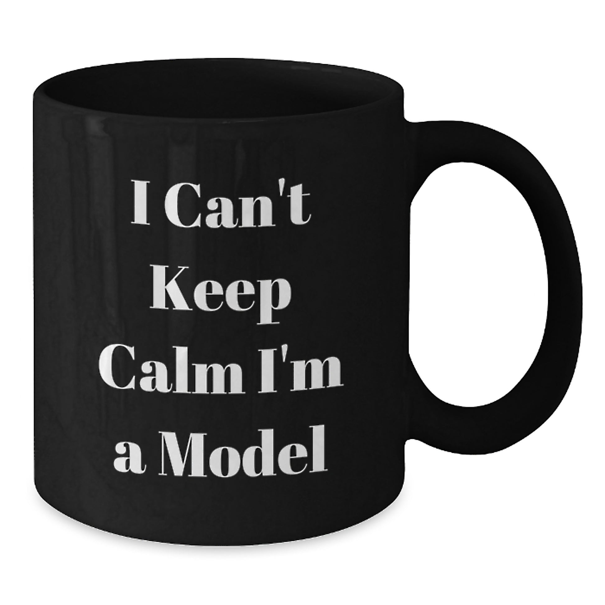Funny I Can't Keep Calm I'm A Model Gifts from Friends for Model - Additional