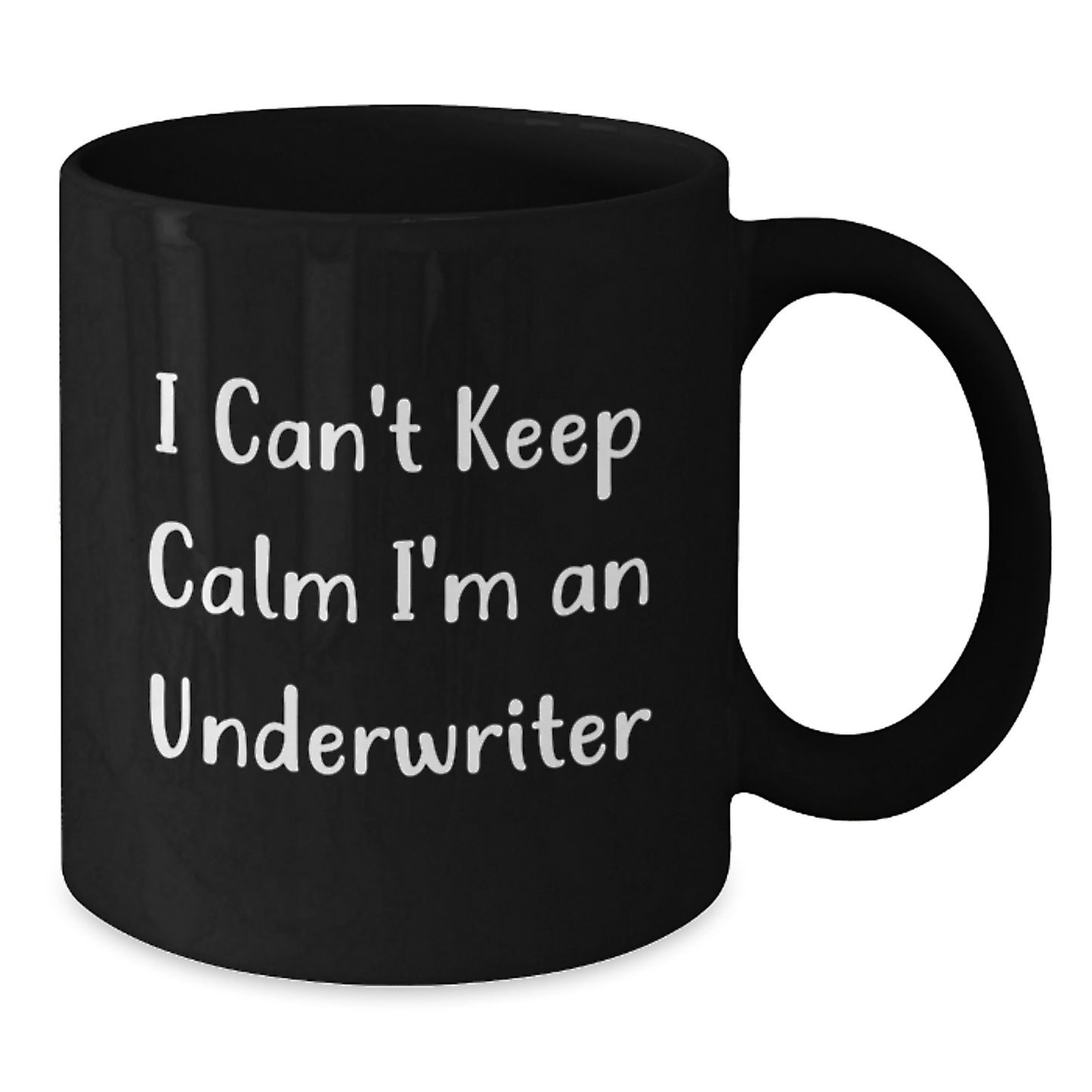 Funny Underwriter Gifts from Friends for Men - 'I Can't Keep Calm I'm An Underwriter' Black Coffee Mug, Christmas Unique - Additional