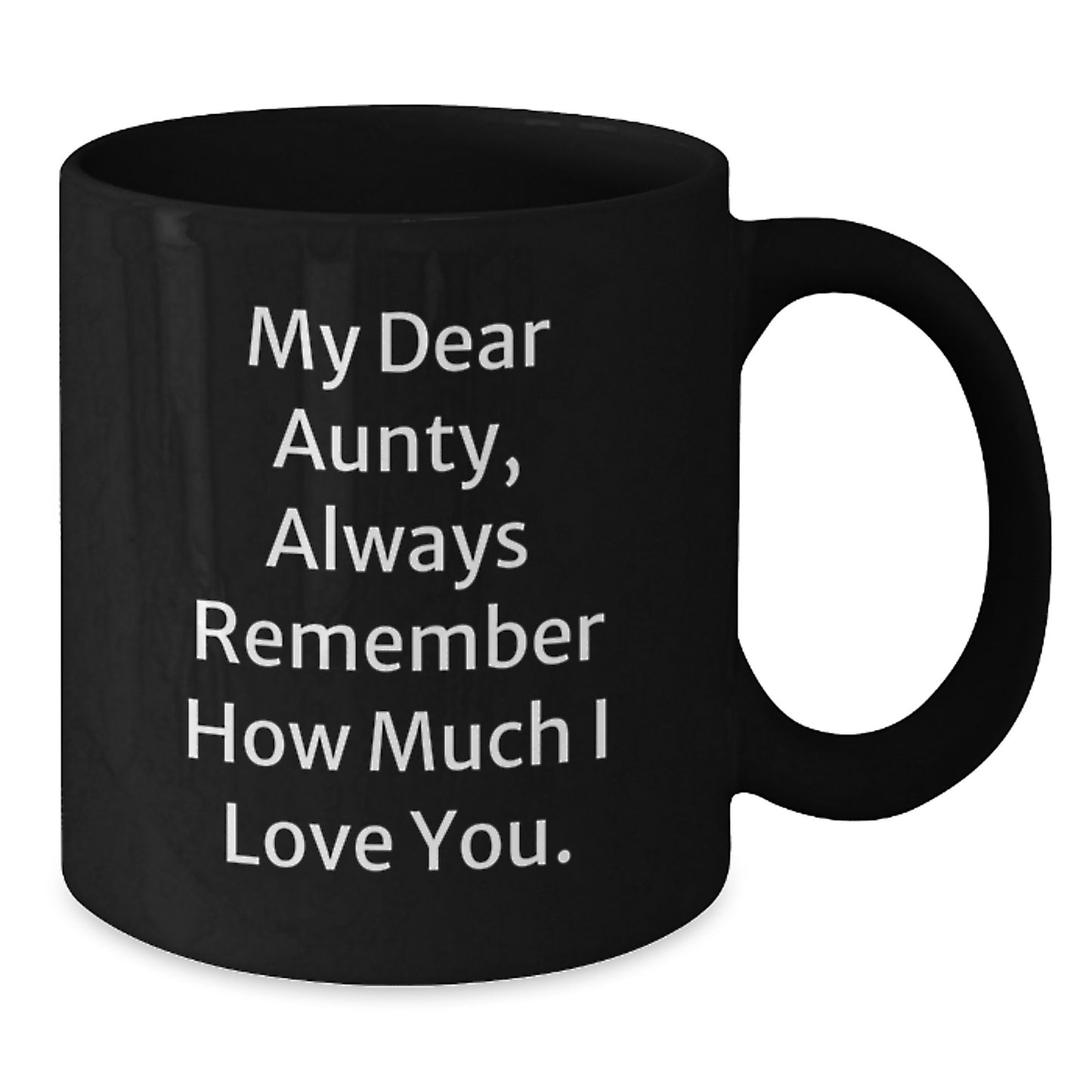 Funny Aunty Gifts from Family, Unique Black Coffee Mugs with 'My Dear Aunty, Always Remember How Much I Love You.', Perfect Christmas Unique Gifts - Additional