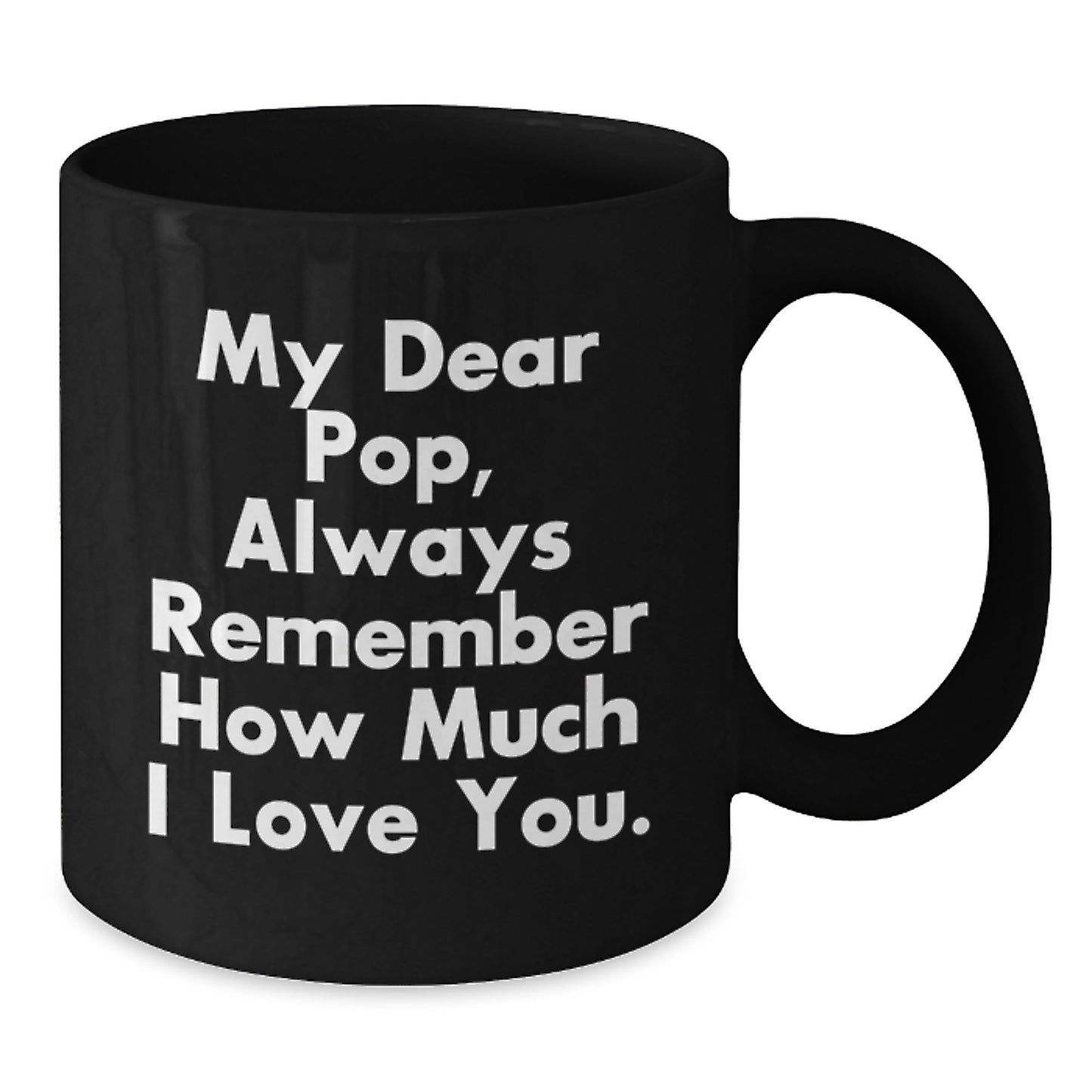 Funny Pop Gifts from Family for Men, Black Coffee Mug with My Dear Pop Quote, Christmas Unique - Additional