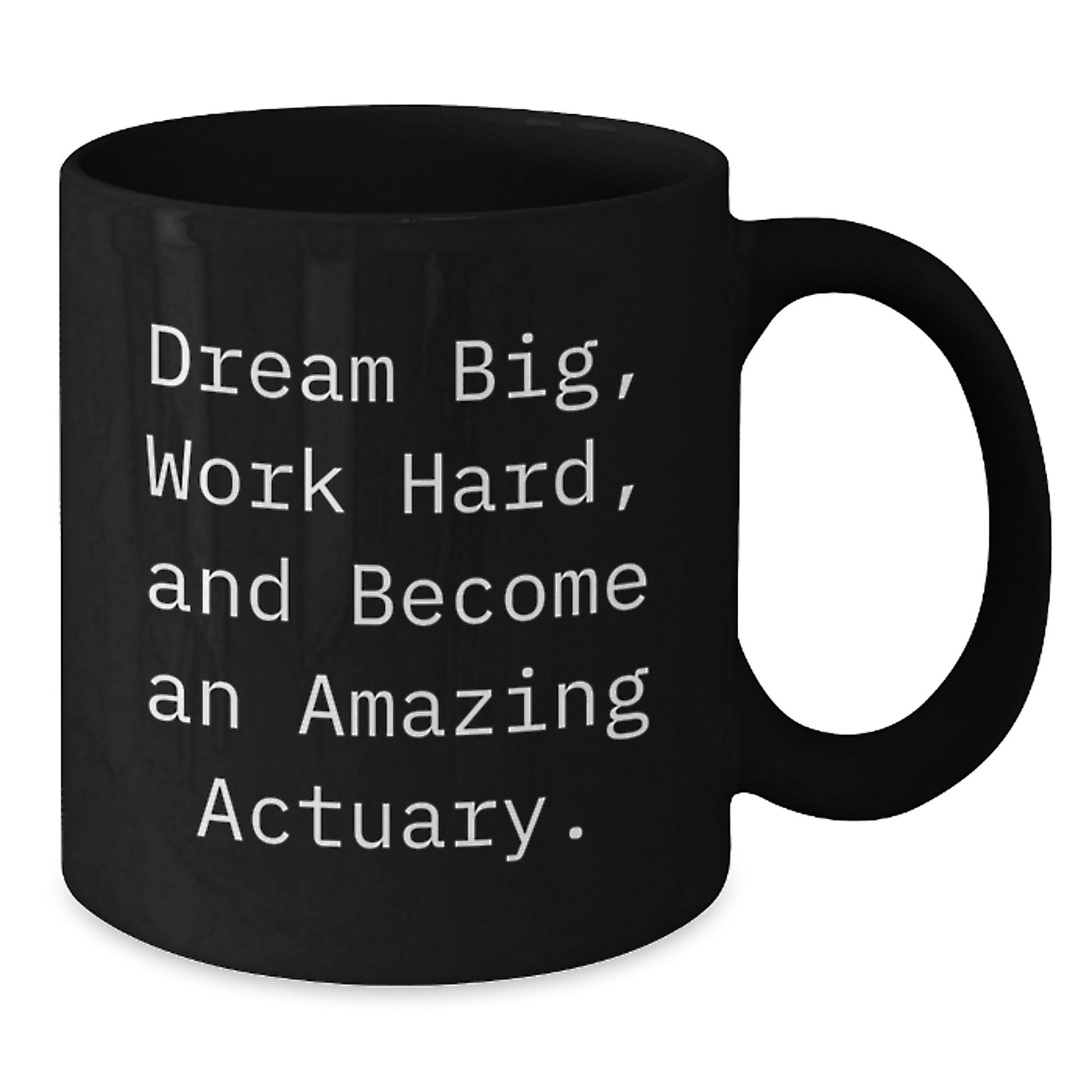 Gifts from Friends to Actuaries - Amazing Black Coffee Mug with Inspirational Quote - Birthday Unique Gifts for Actuary Lovers - Additional