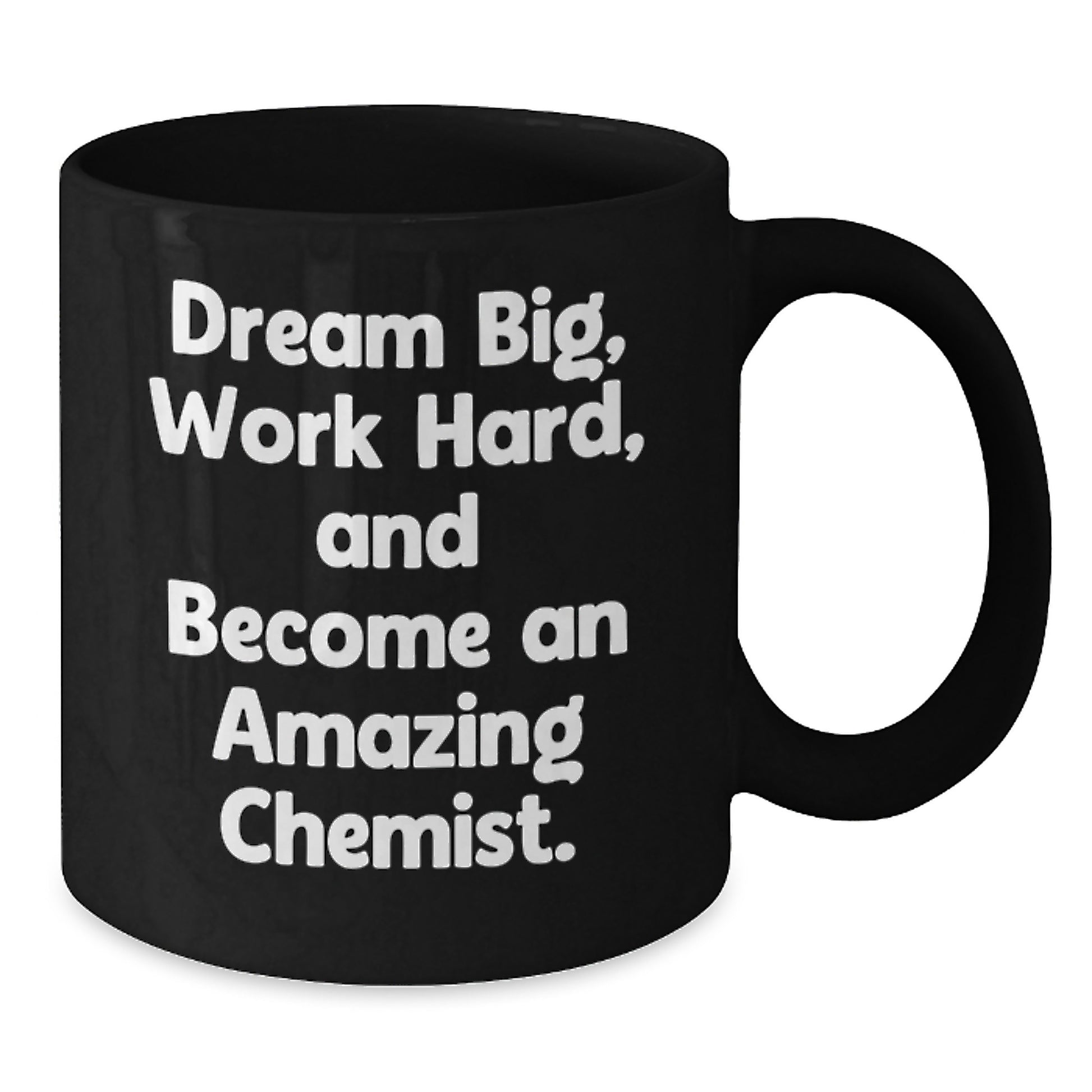 Funny Chemist Gifts for Birthday - Inspirational Black Coffee Mug - Gifts from Friends for Chemist Lovers, 'Dream Big Work Hard And Become An Amazing Chemist' Quote, Microwave and Dishwasher Safe - Additional