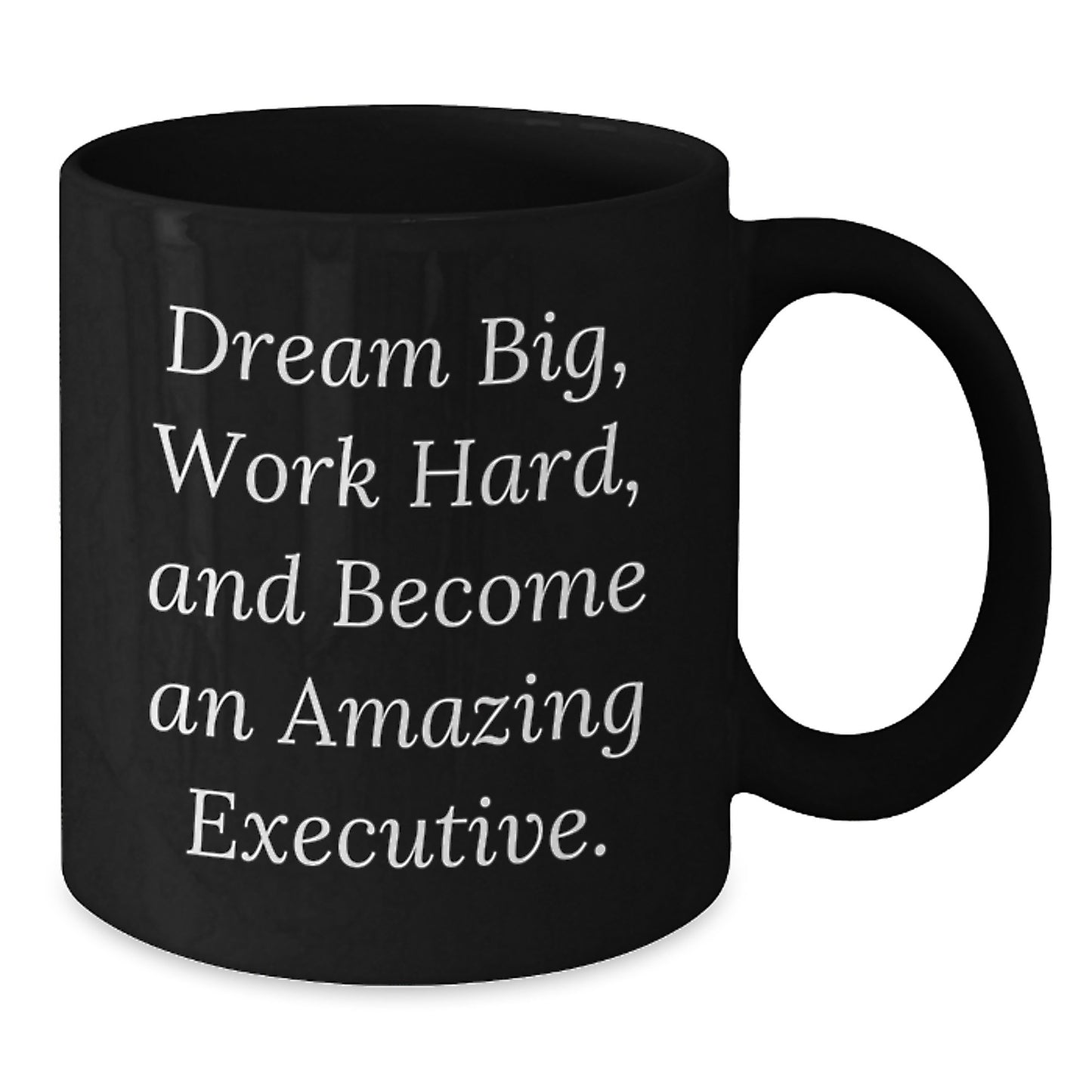 Executive Christmas Unique Gifts for Men - 'Dream Big, Work Hard, And Become An Amazing Executive.' Inspiring Black Coffee Mug - Additional