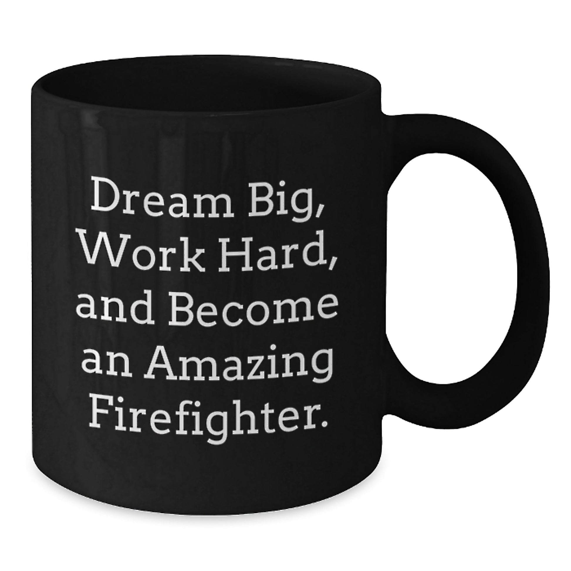Funny Firefighter Gifts, Black Coffee Mug, Dream Big, Work Hard - Gifts from Men to Firefighter Friends and Family for Christmas Unique Gifts - Additional