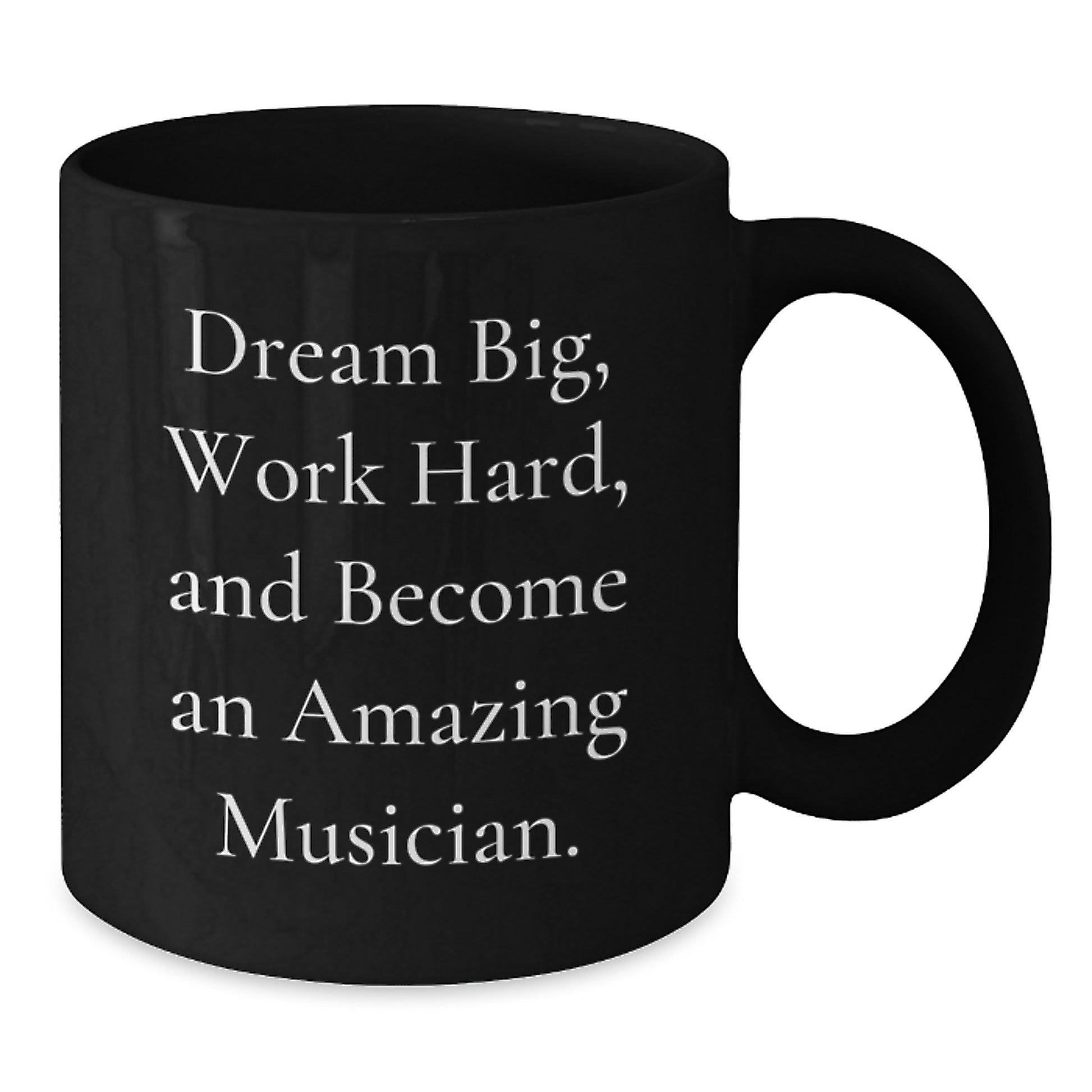Funny Musician Gifts from Friends, Inspirational Black Coffee Mug for Musician, Dream Big Work Hard - Additional