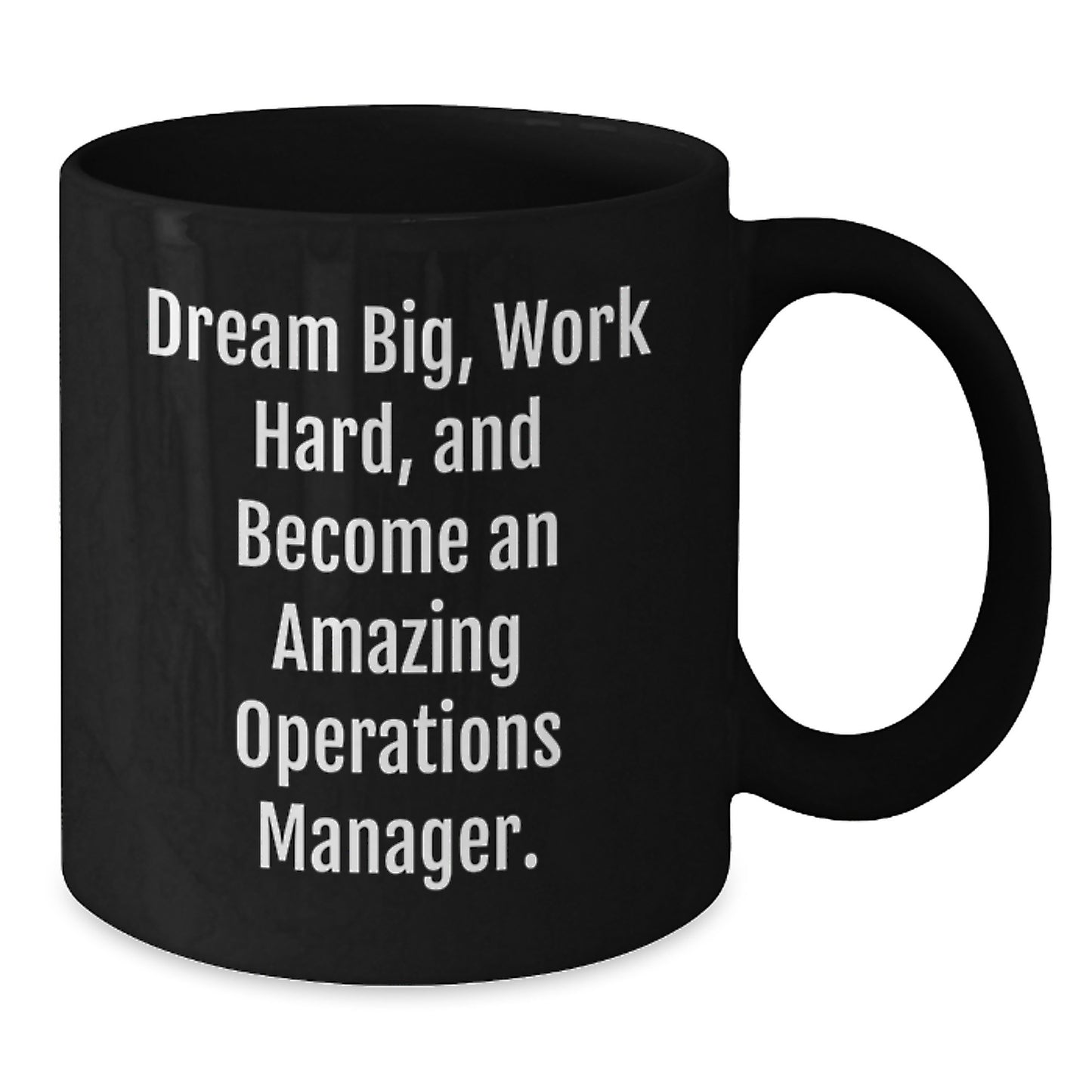 Funny Operations Manager Christmas Unique Gifts from Friends for Men Black Coffee Mug - Dream Big and Work Hard - Additional