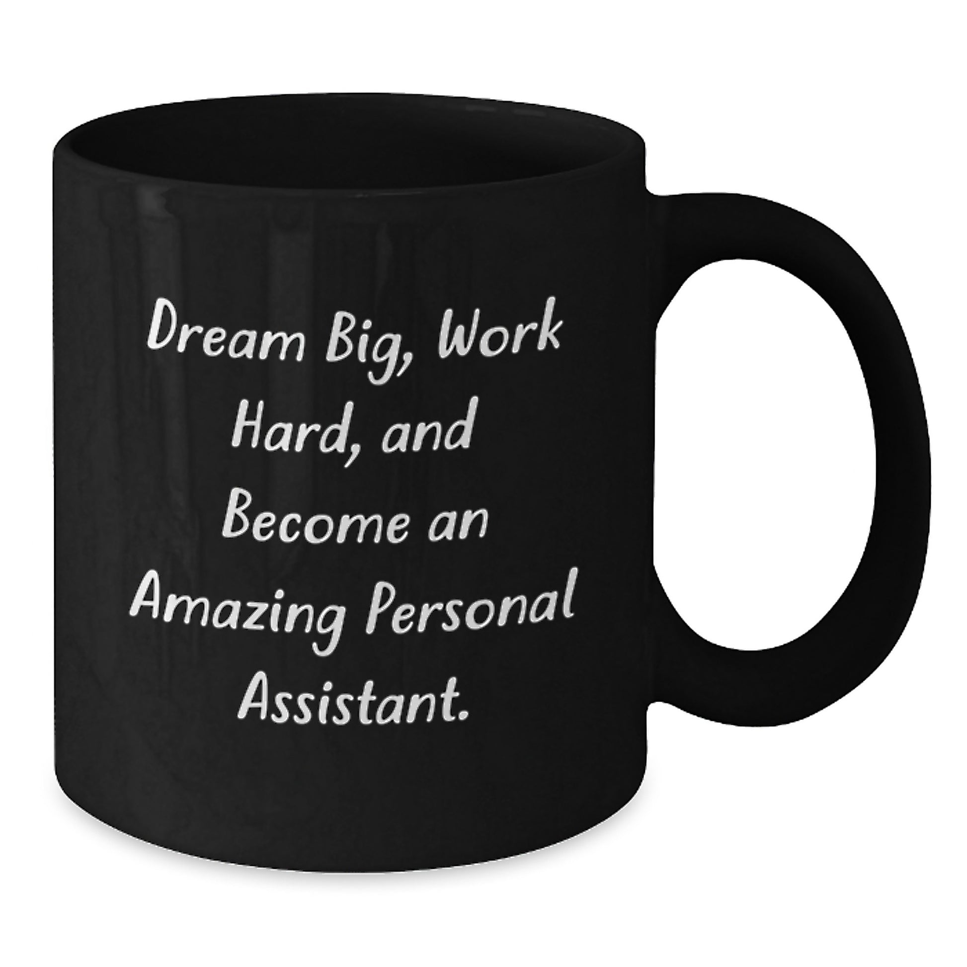 Funny Inspirational Personal Assistant Gift - Gifts from Friends for Christmas Unique Gifts - 'Dream Big, Work Hard' - Additional