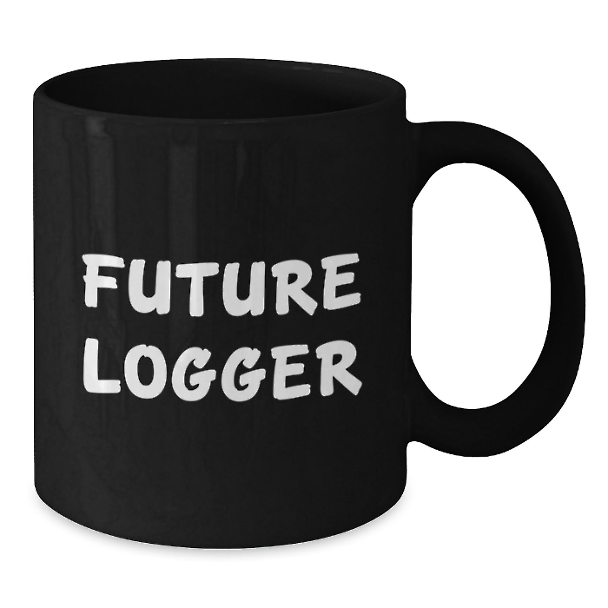 Funny Quotes for Future Loggers, Black Coffee Mugs Gifts for Men, Women, Friends, Family - Logger Enthusiast Mug, Christmas Unique Gifts from Friends, Family, or Coworkers - Additional