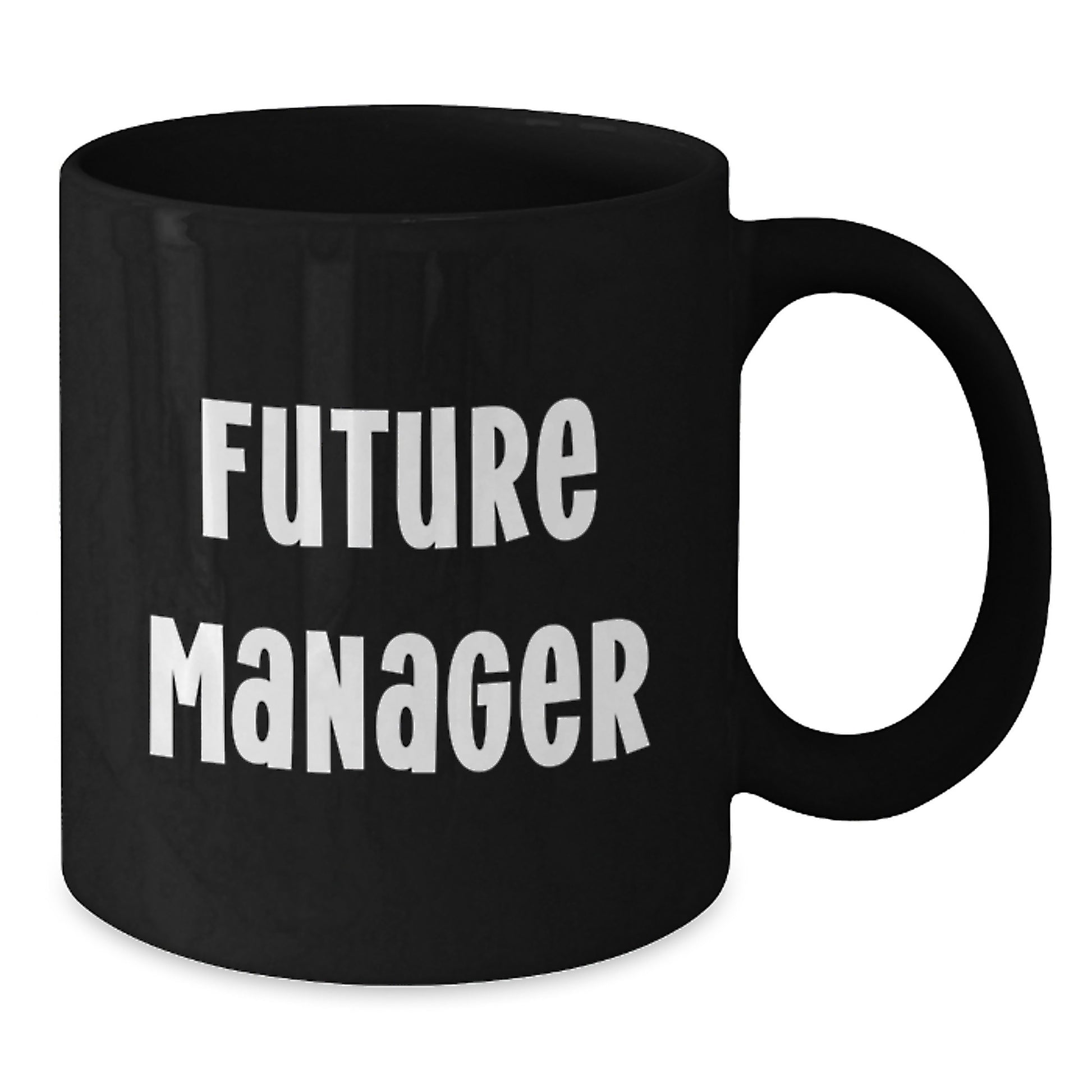 Funny Manager Birthday Unique Gift, 'Future Manager' Quote Black Coffee Mug, Gifts from Friends, for Manager - Additional