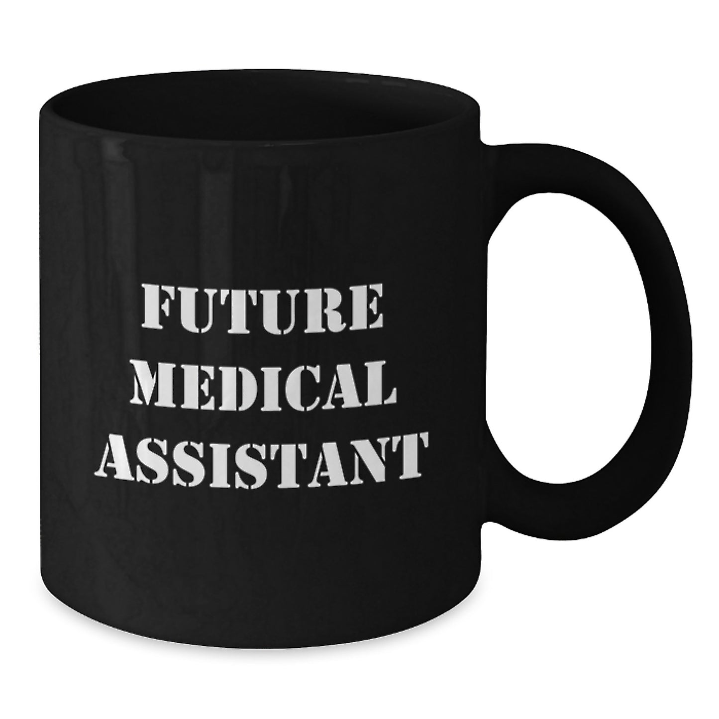 Medical Assistant Gifts, Funny Quote for Future Medical Assistant, Black Coffee Mug for Birthday, Gifts from Friends and Family - Additional