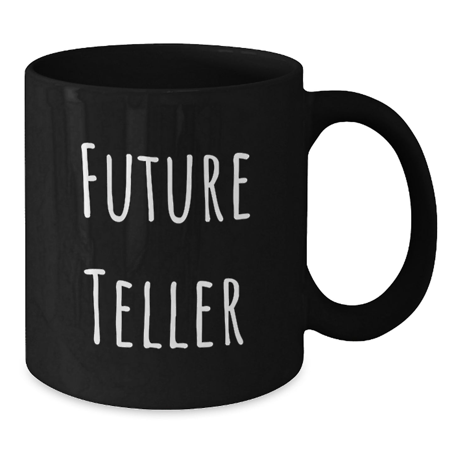 Funny Future Teller Gifts from Family for Christmas Unique Black Coffee Mug, Teller Lover, 11oz, Microwave and Dishwasher Safe - Additional