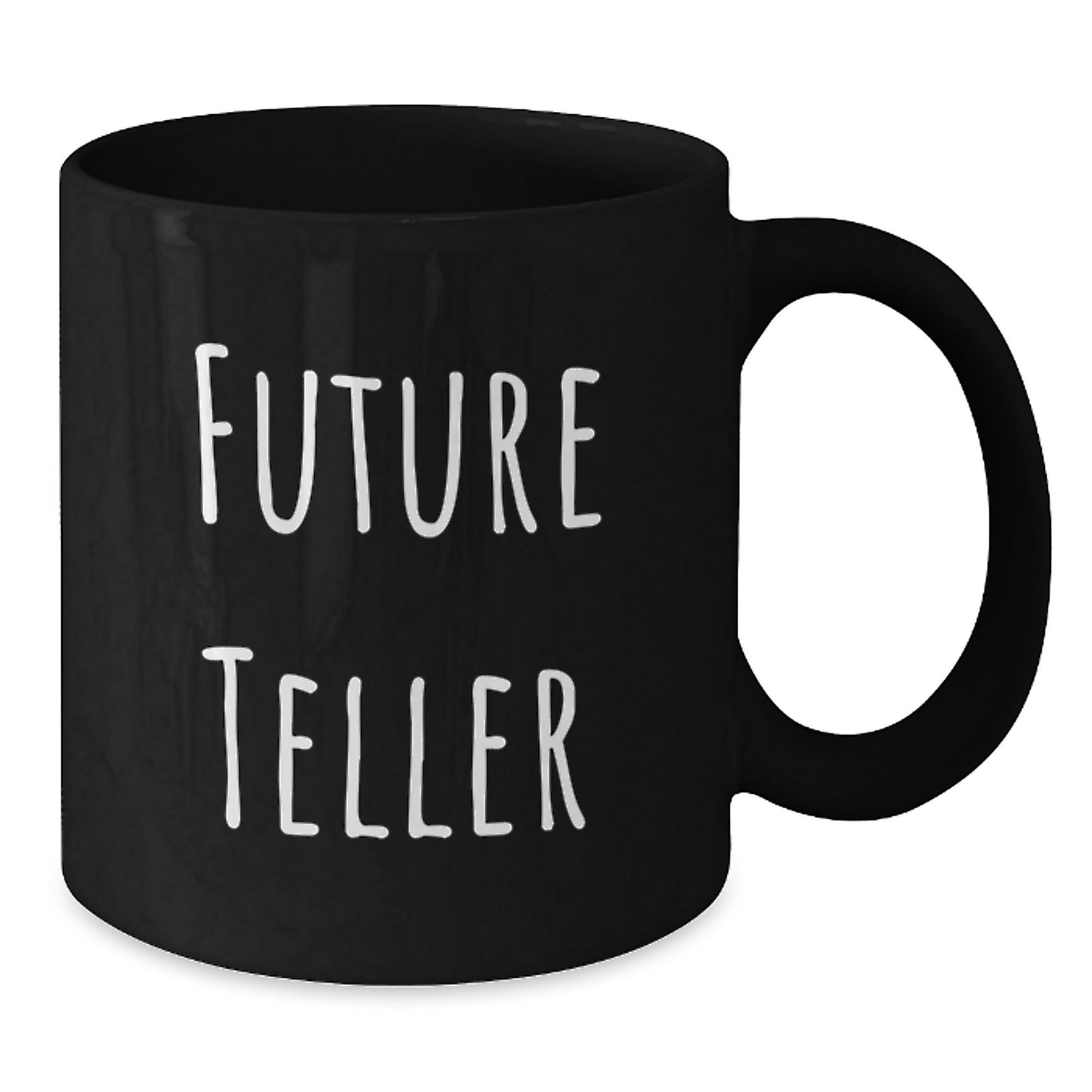 Funny Future Teller Gifts from Family for Christmas Unique Black Coffee Mug, Teller Lover, 11oz, Microwave and Dishwasher Safe - Additional