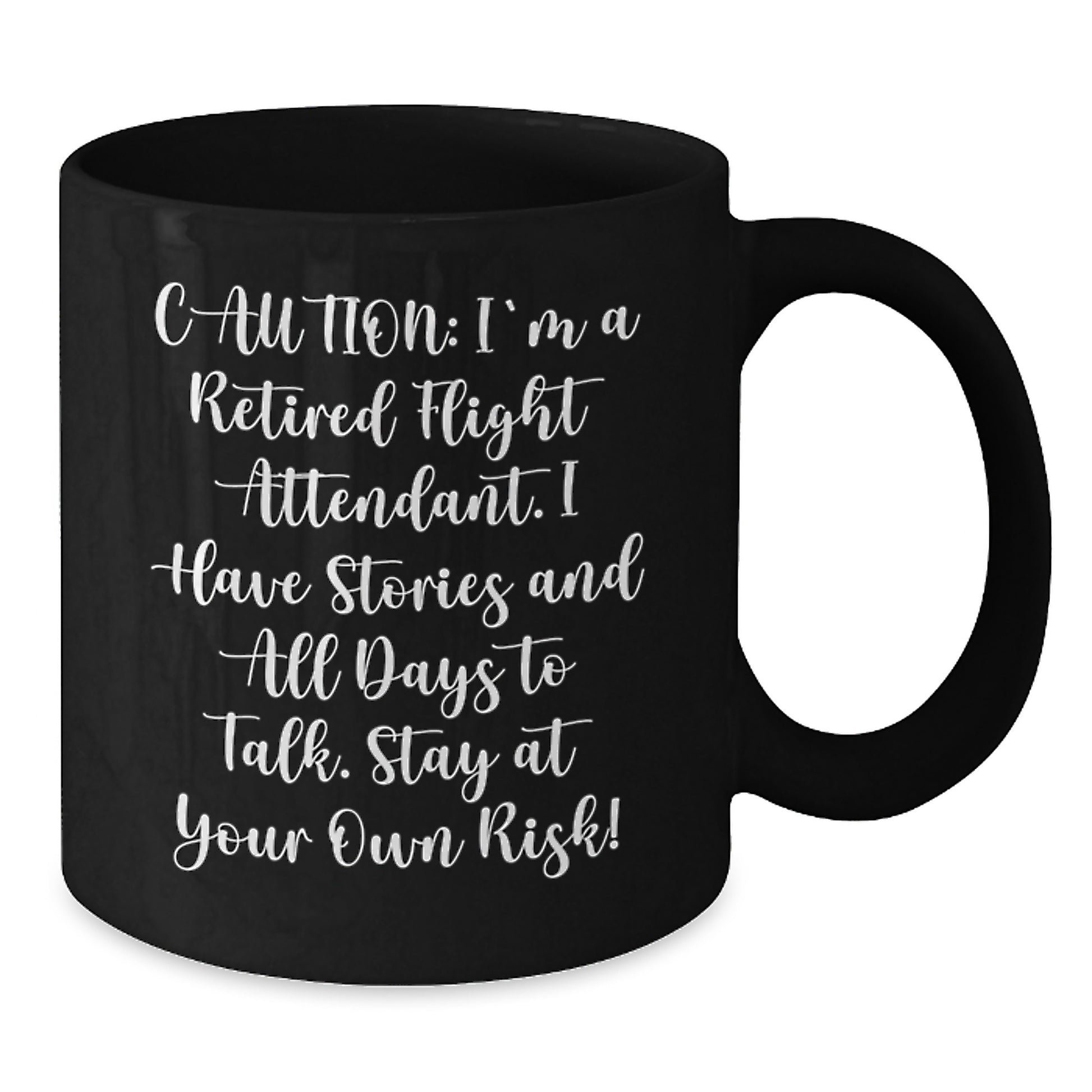 Flight Attendant Humor Gifts from Friends and Family - Funny Quote Black Coffee Mug - Additional