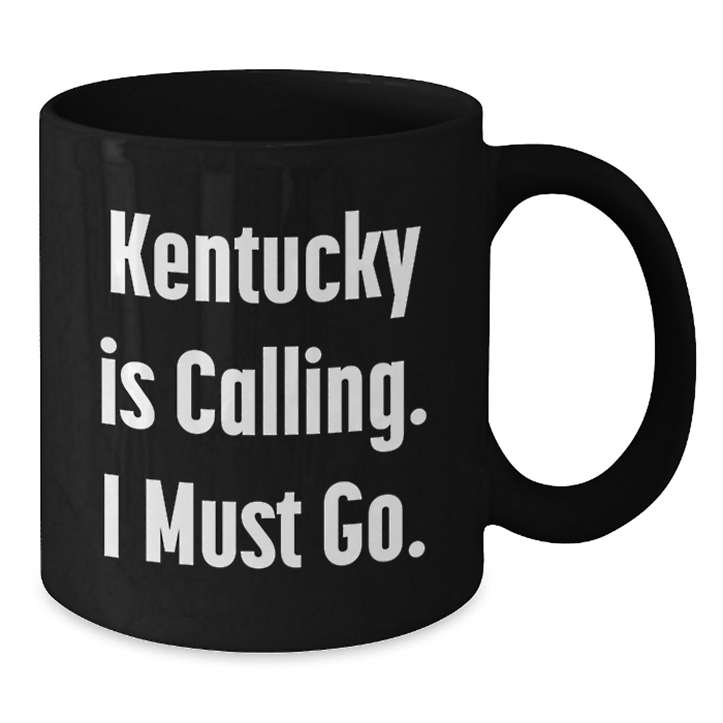 Kentucky Calling Gifts from Friends to Kentucky Lovers - Inspirational Black Coffee Mug for Birthday, 'Kentucky Is Calling. I Must Go.' Quote - Additional