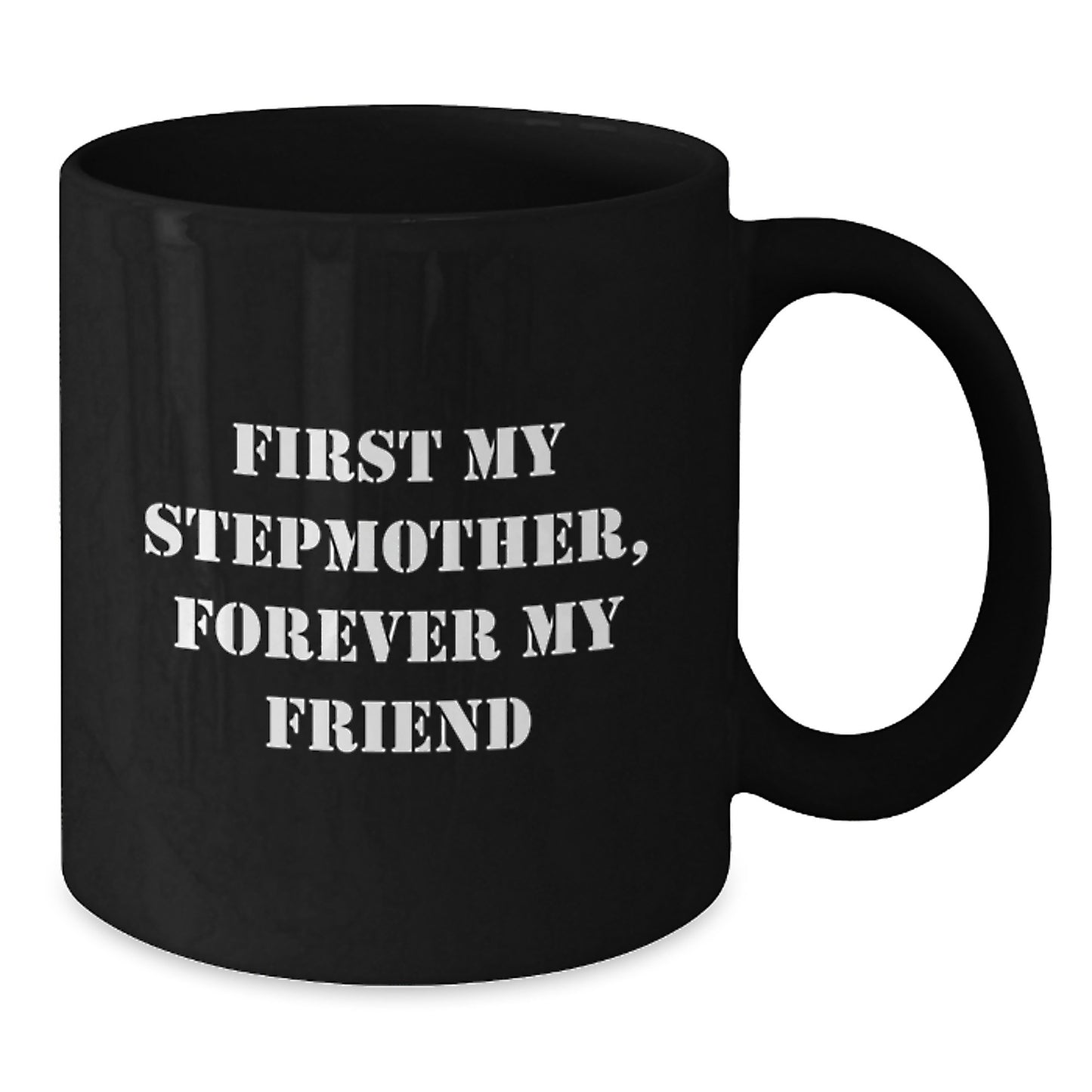 Funny Stepmother Gifts for Christmas, 'First My Stepmother, Forever My Friend' Black Coffee Mugs from Family, Unique - Additional
