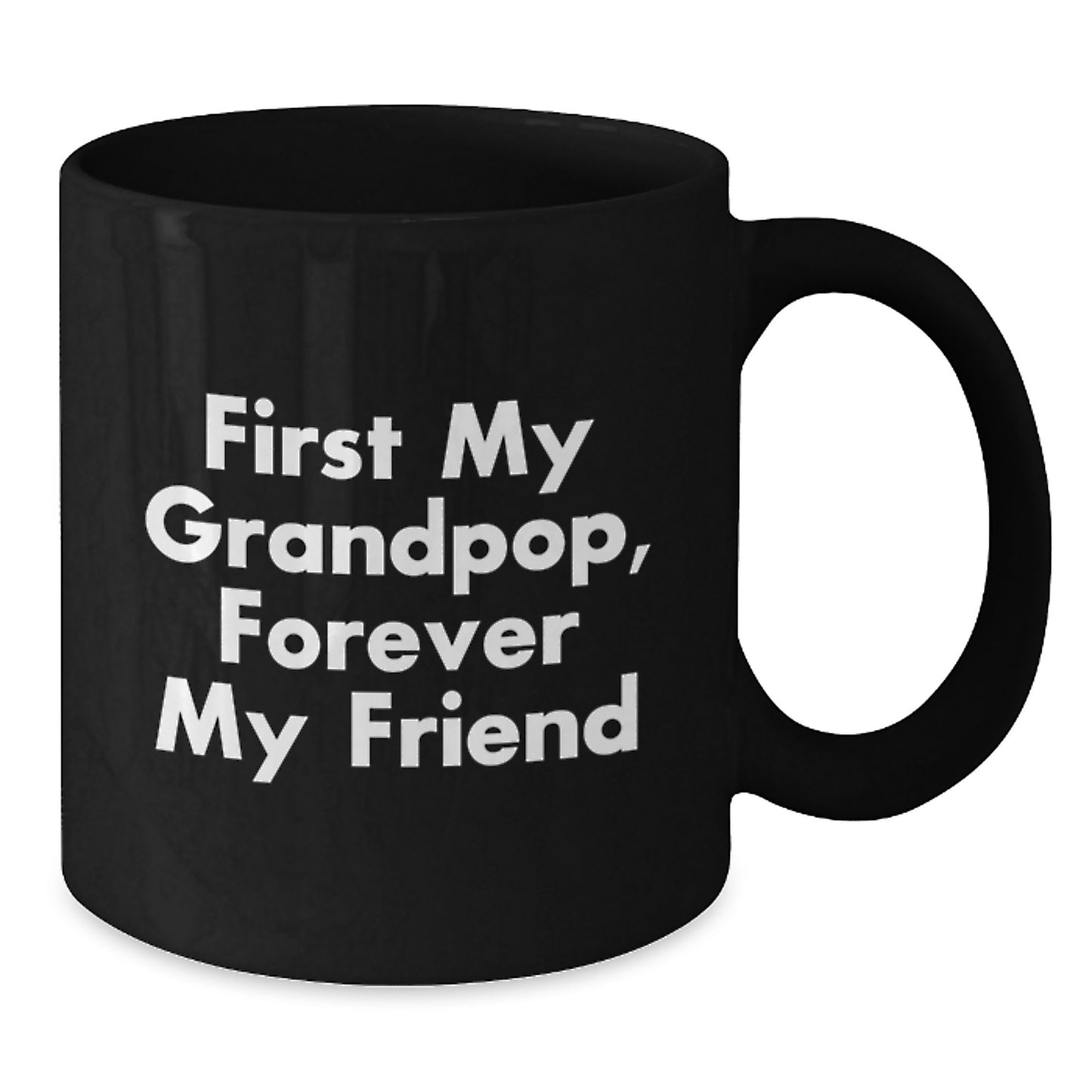Funny Grandpop Black Coffee Mug Gifts from Mom, Perfect for Grandpop's Birthday, 'First My Grandpop, Forever My Friend' - Additional