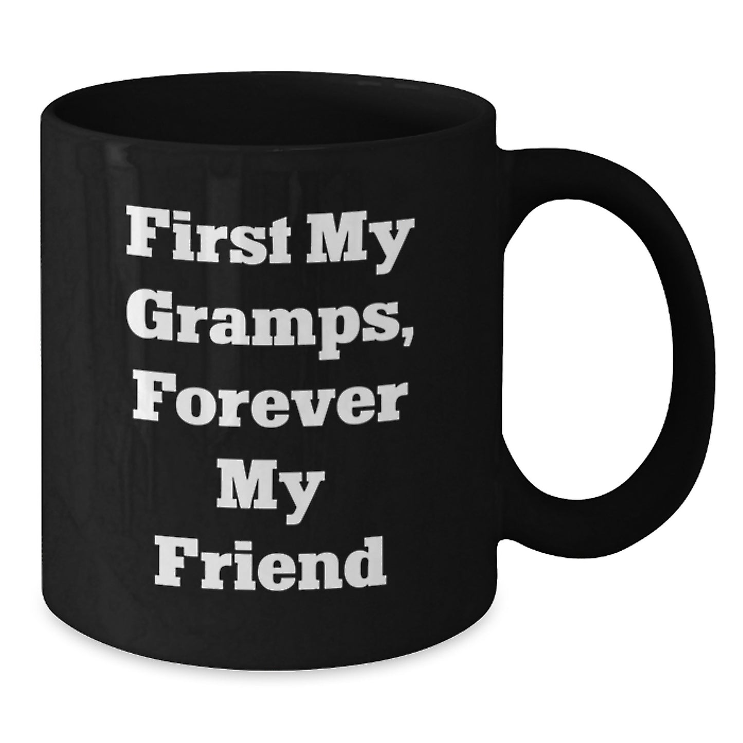 Gramps Gifts from Family, Funny Black Coffee Mug, 'First My Gramps, Forever My Friend' Quote, Birthday Unique Gifts - Additional
