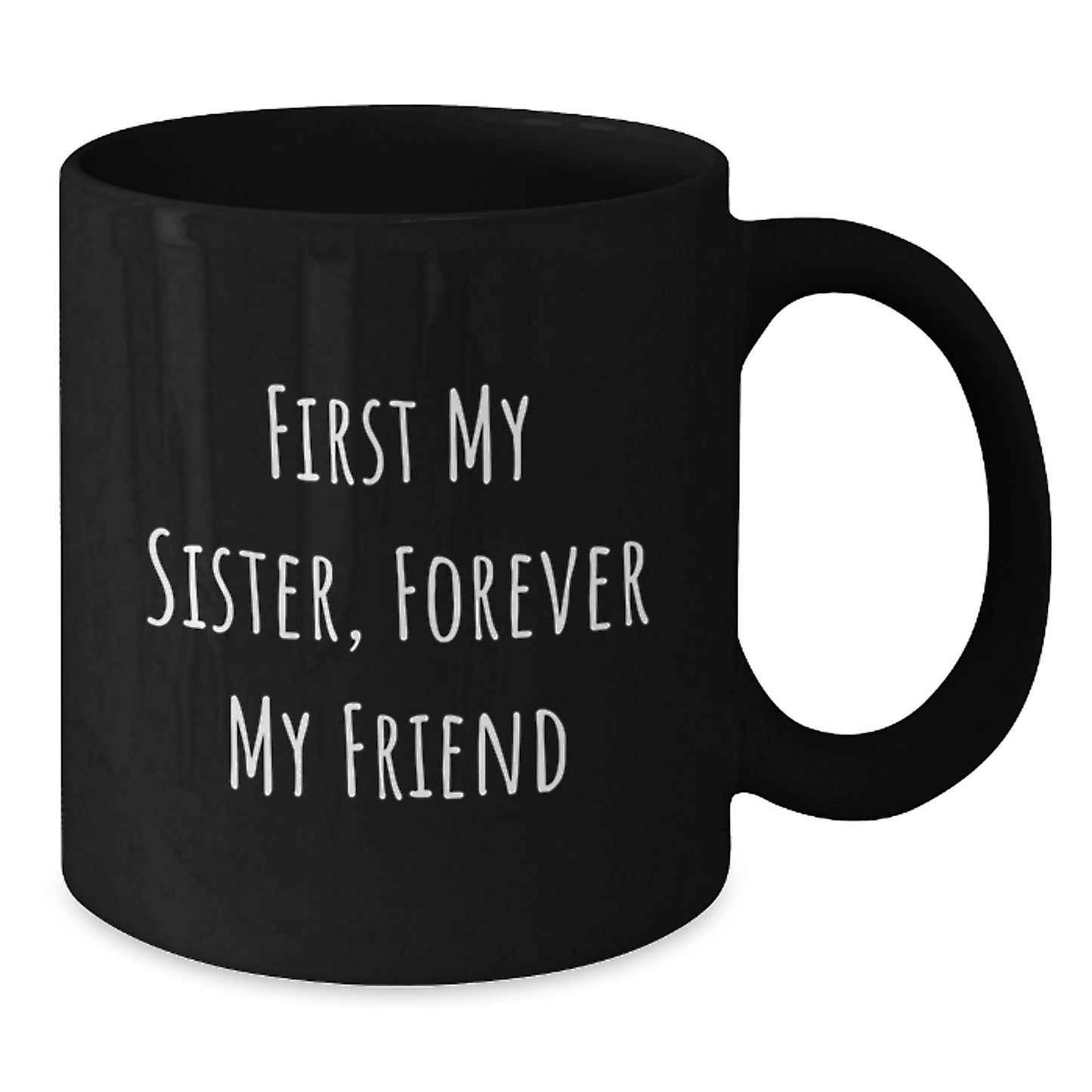 Funny Sister Gifts, First My Sister Forever My Friend Black Coffee Mug, Christmas Unique Gifts from Siblings - Additional