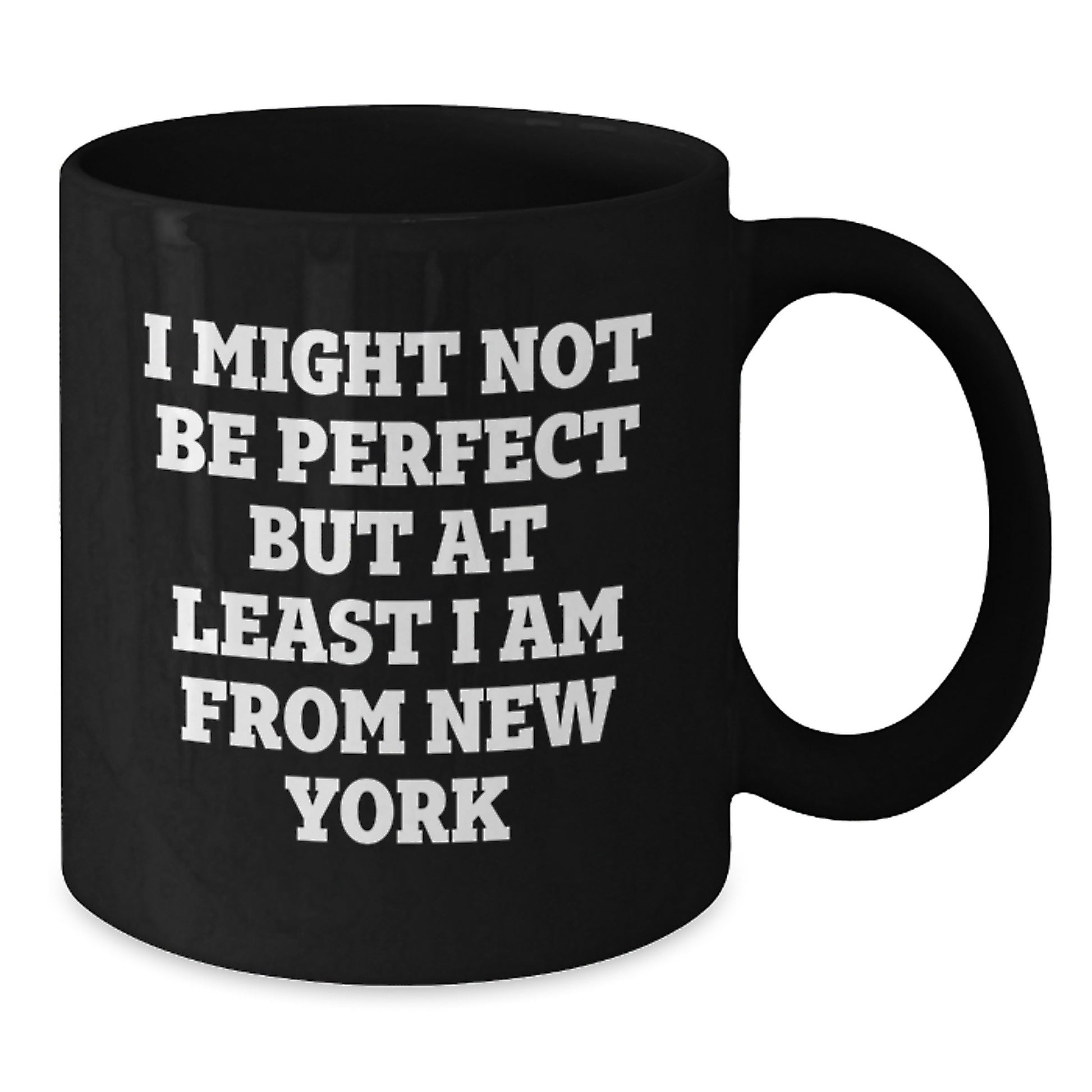 Funny New York Gifts from Friends - New York Black Coffee Mug with 'I Might Not Be Perfect But At Least I Am From New York' Quote for Birthday Unique Gifts for Men or Women - Additional