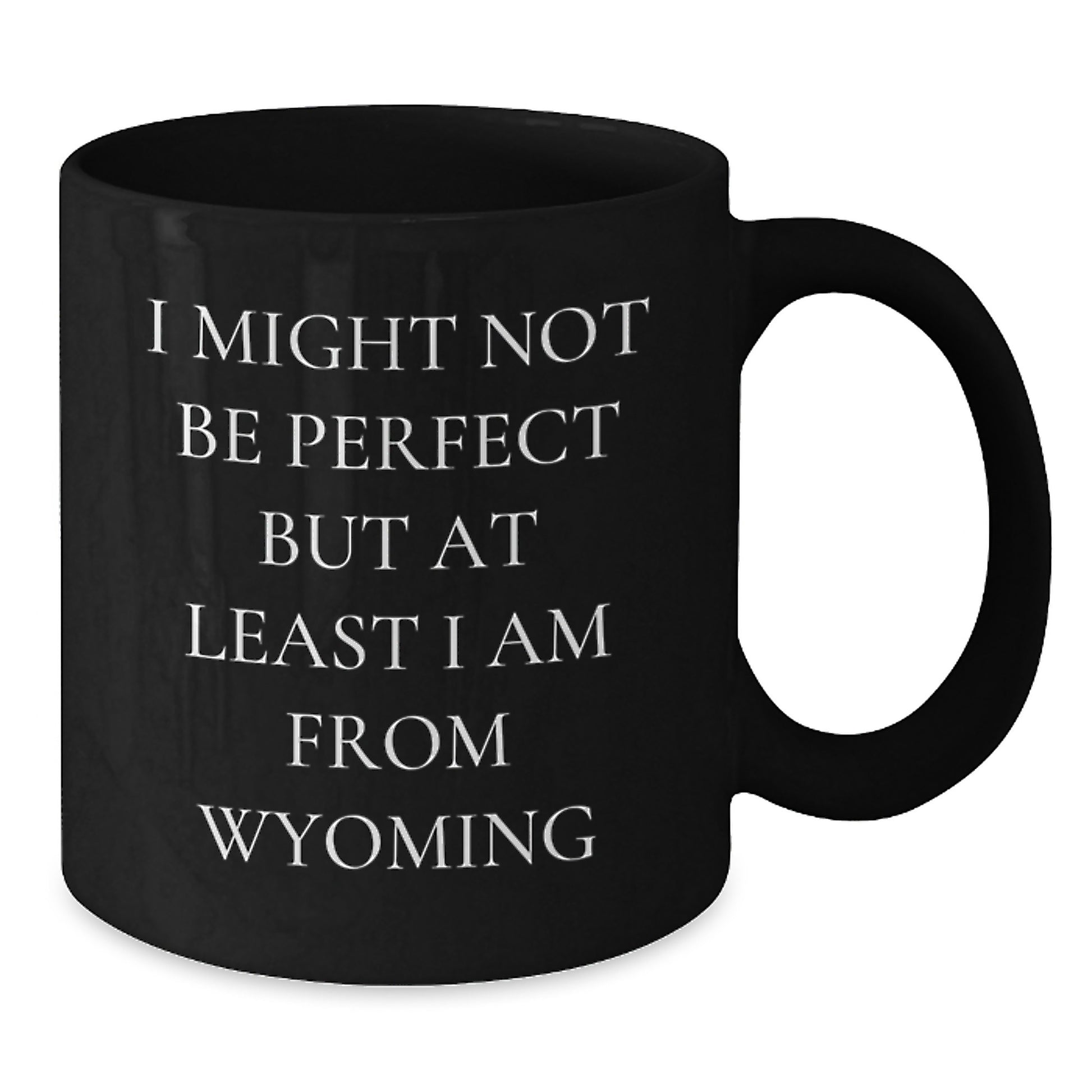Funny Wyoming Gifts from Home - Black Coffee Mug - Perfect for Friends, Family, or Coworkers in Wyoming - Additional