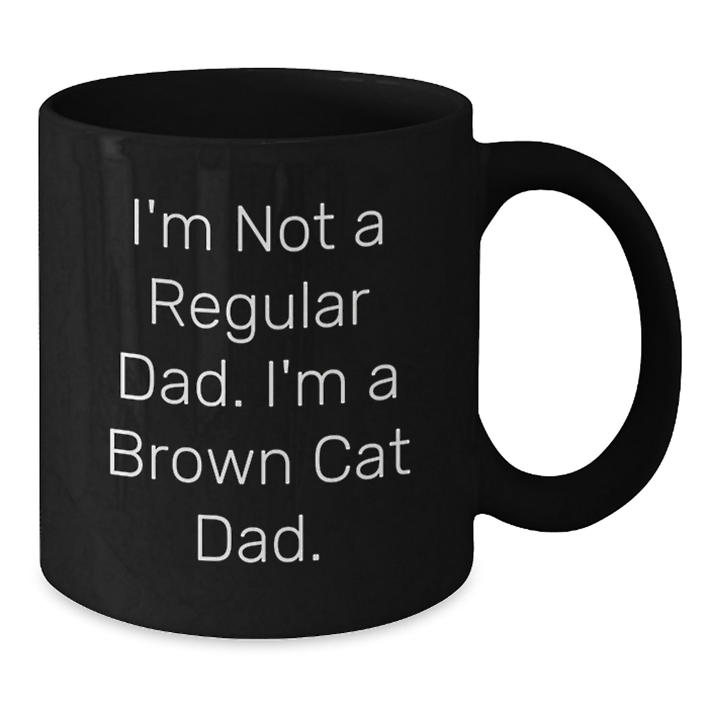 Funny Brown Cat Dad Black Coffee Mug, Gifts for Brown Cat Lovers, Unique Christmas Unique Gifts from Dad to Brown Cat - Additional
