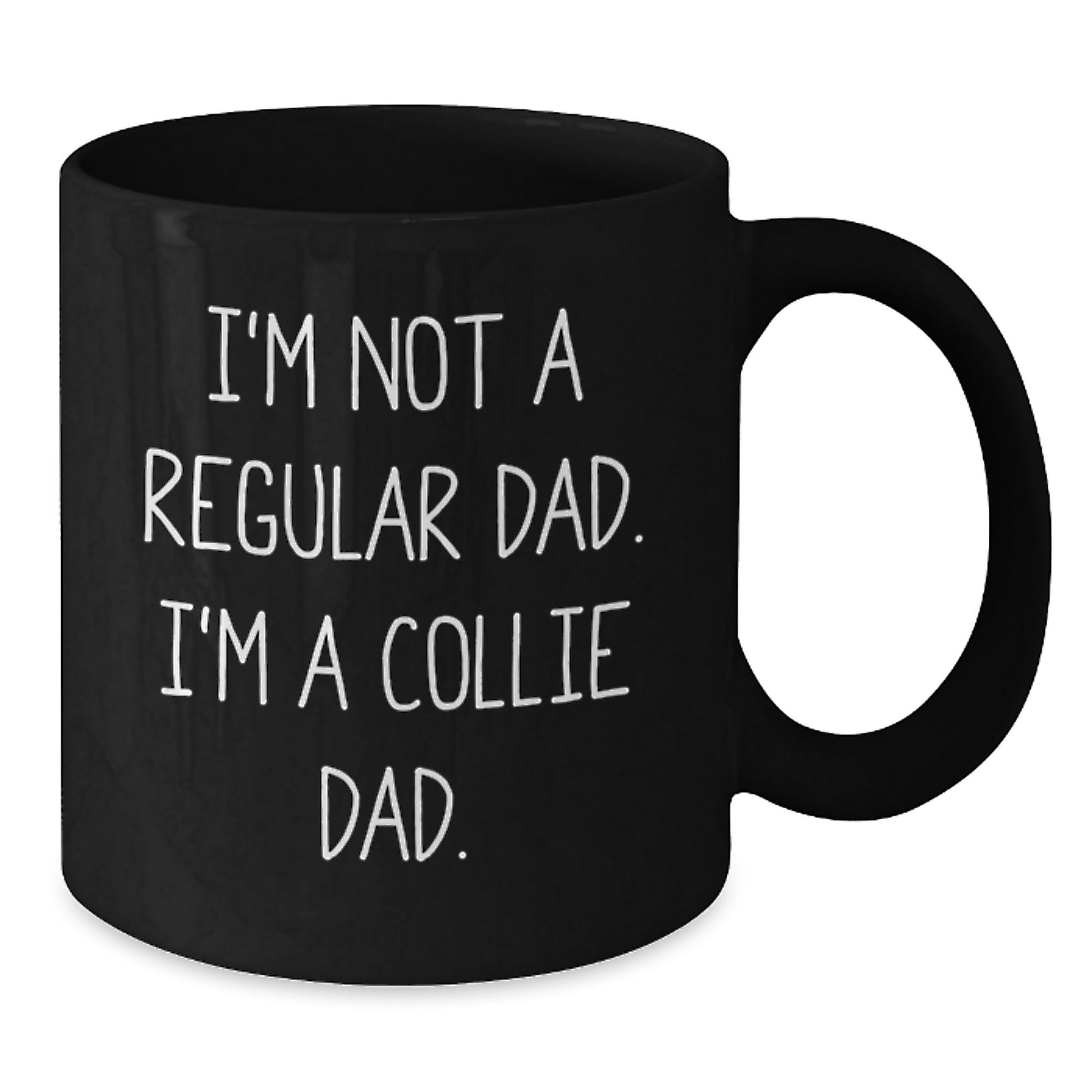 Funny Collie Dog Gifts for Dad - 'I'm Not A Regular Dad. I'm A Collie Dad.' Black Coffee Mug Gifts from Men to Men, Friends, Family, or Coworkers - Additional