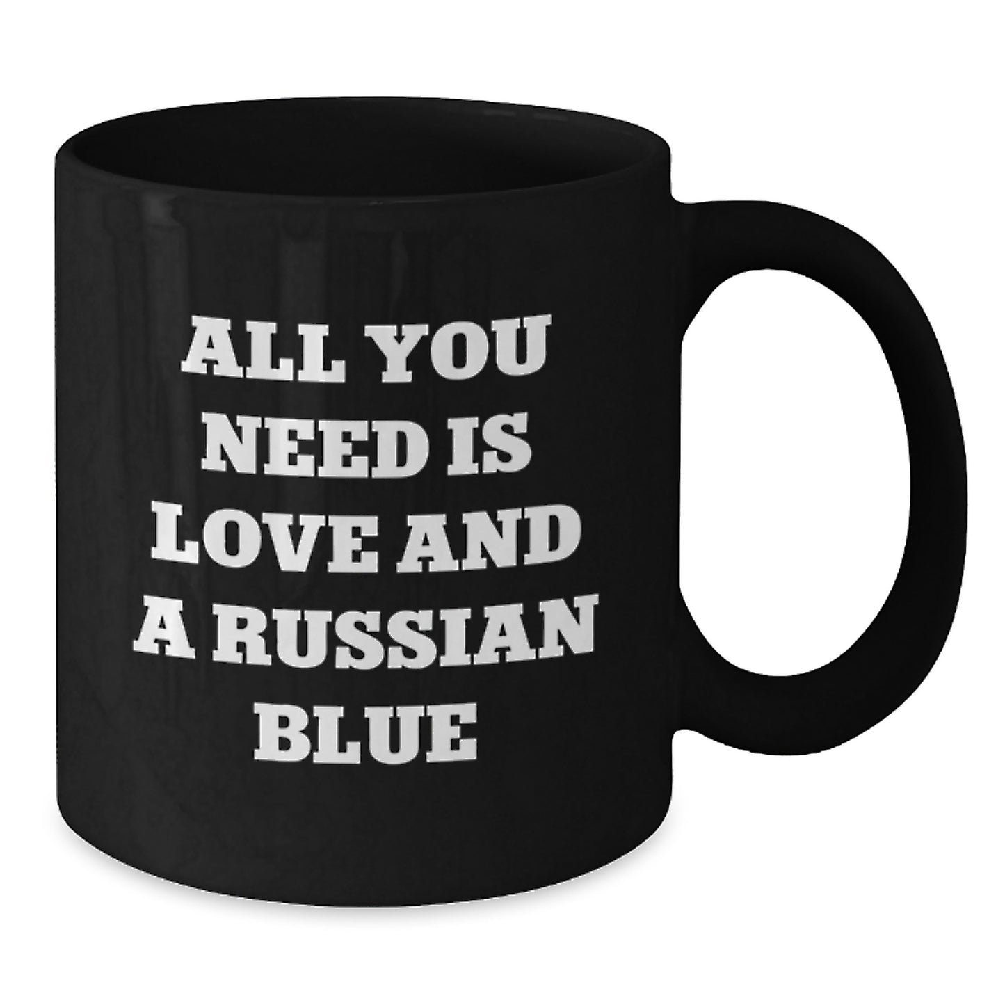 Funny Russian Blue Cat Gifts, All You Need Is Love And A Russian Blue, Birthday Unique Gifts from Friends to Family, Russian Blue Cat Lover Mug - Additional