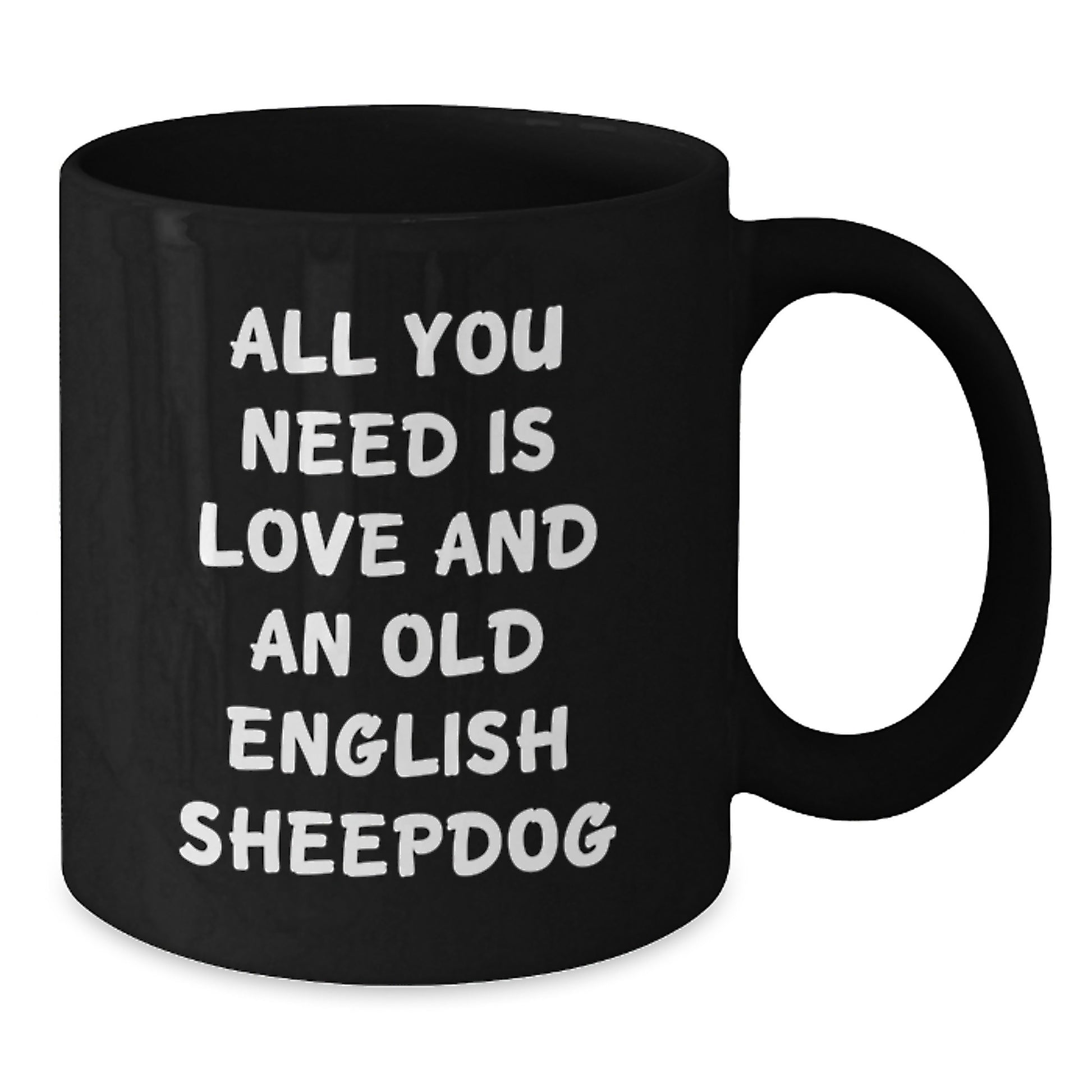 Old English Sheepdog Lovers Gifts Funny Quote Black Coffee Mug, Gifts from Friends for Birthday - Additional