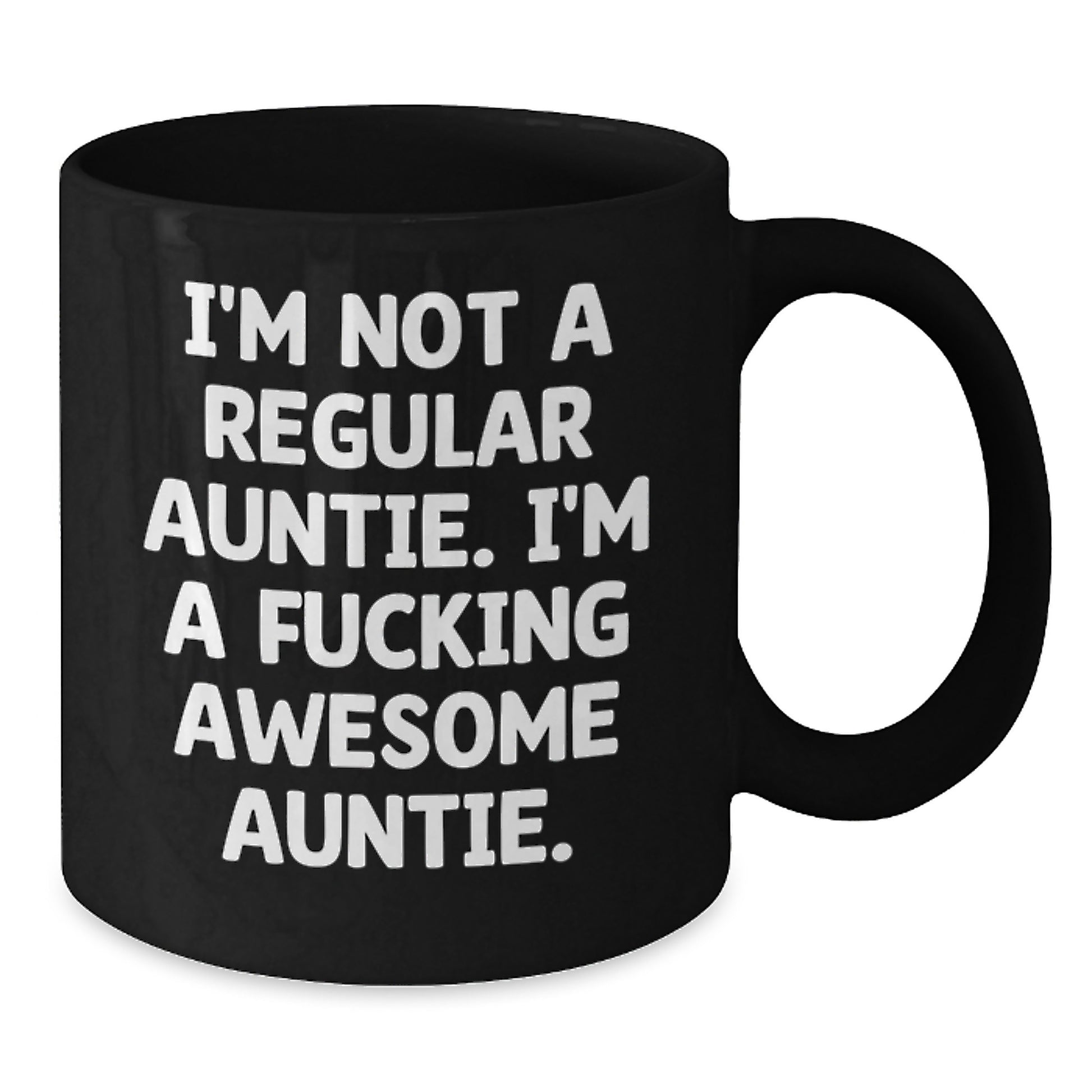 Unique Funny Auntie Gifts from Men to Auntie for Christmas Unique Black Coffee Mugs with I'm Not A Regular Auntie. I'm A F--king Awesome Auntie. - Additional