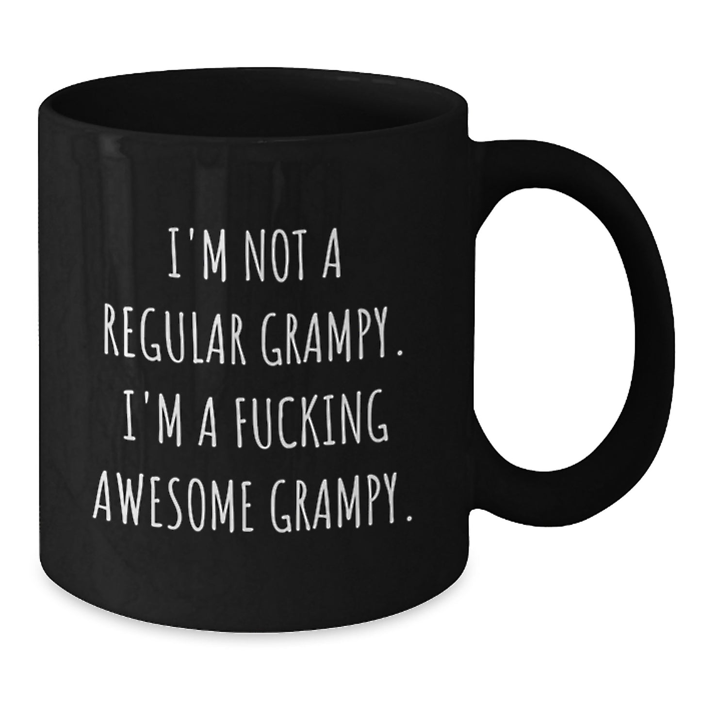 Grampy Gifts from Men to Grampy - Funny Black Coffee Mug for Birthday - I'm Not A Regular Grampy. I'm A F--king Awesome Grampy. - Grampy Mugs - Additional