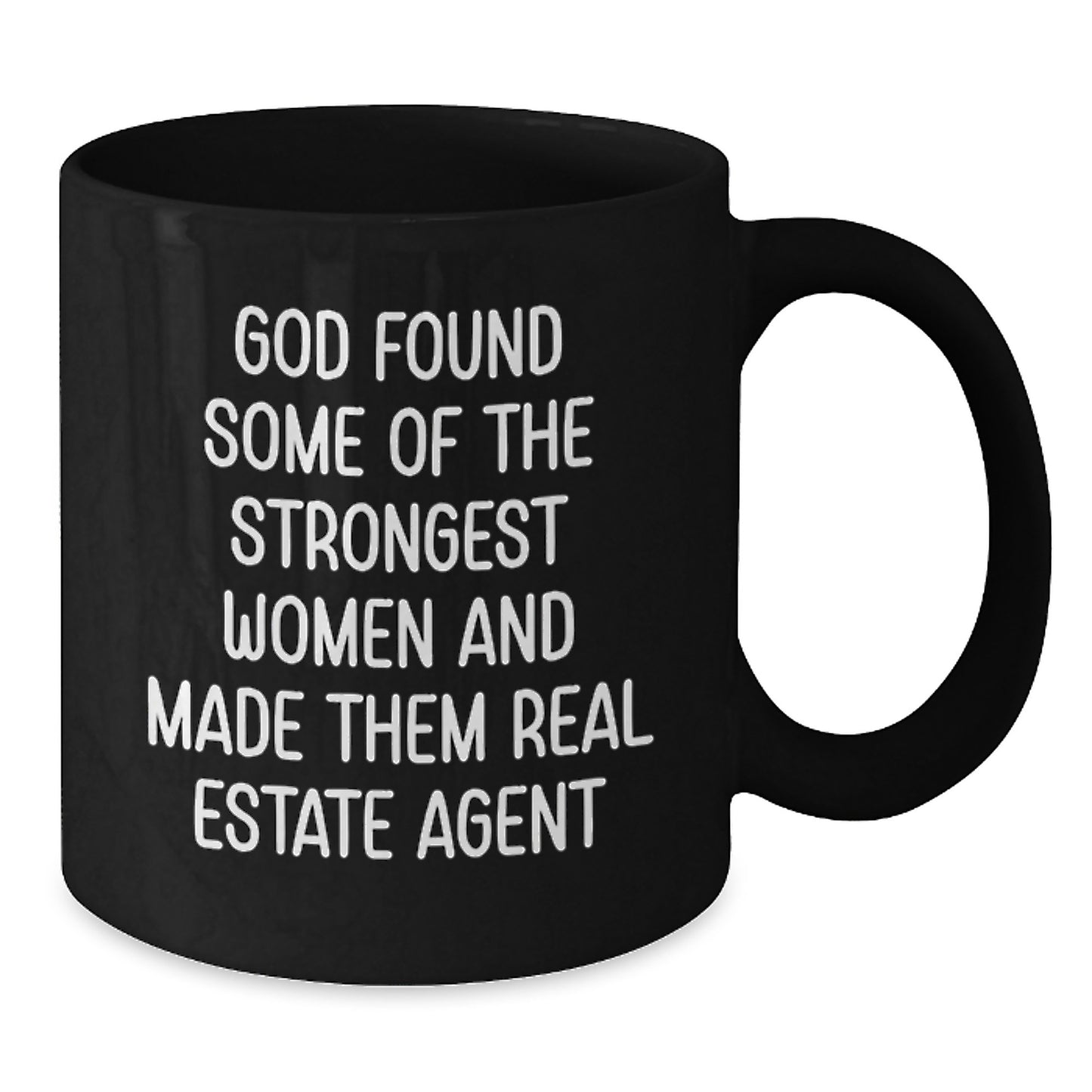 Funny Gifts from Family to Real Estate Agent Women, 'God Found Some Of The Strongest Women And Made Them Real Estate Agent' Christmas Unique Gifts for Female Real Estate Agents, Black Coffee Mug - Additional