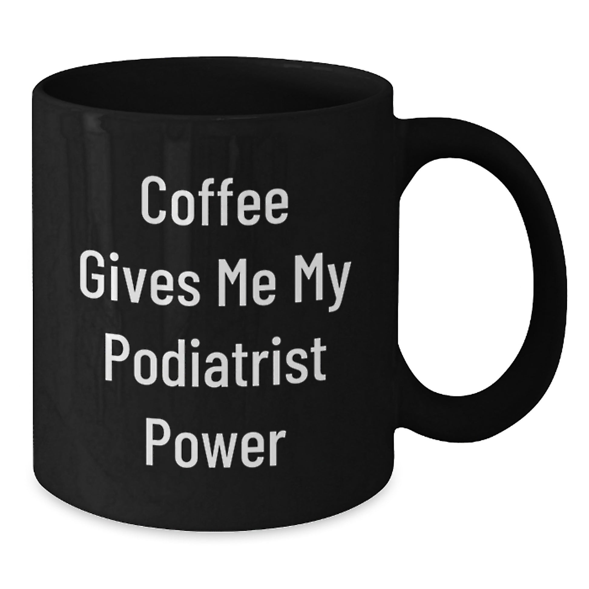 Funny Podiatrist Gifts for Men Women Friends Coworkers Black Coffee Mugs from Men Women Friends Coworkers 'Coffee Gives Me My Podiatrist Power' - Additional