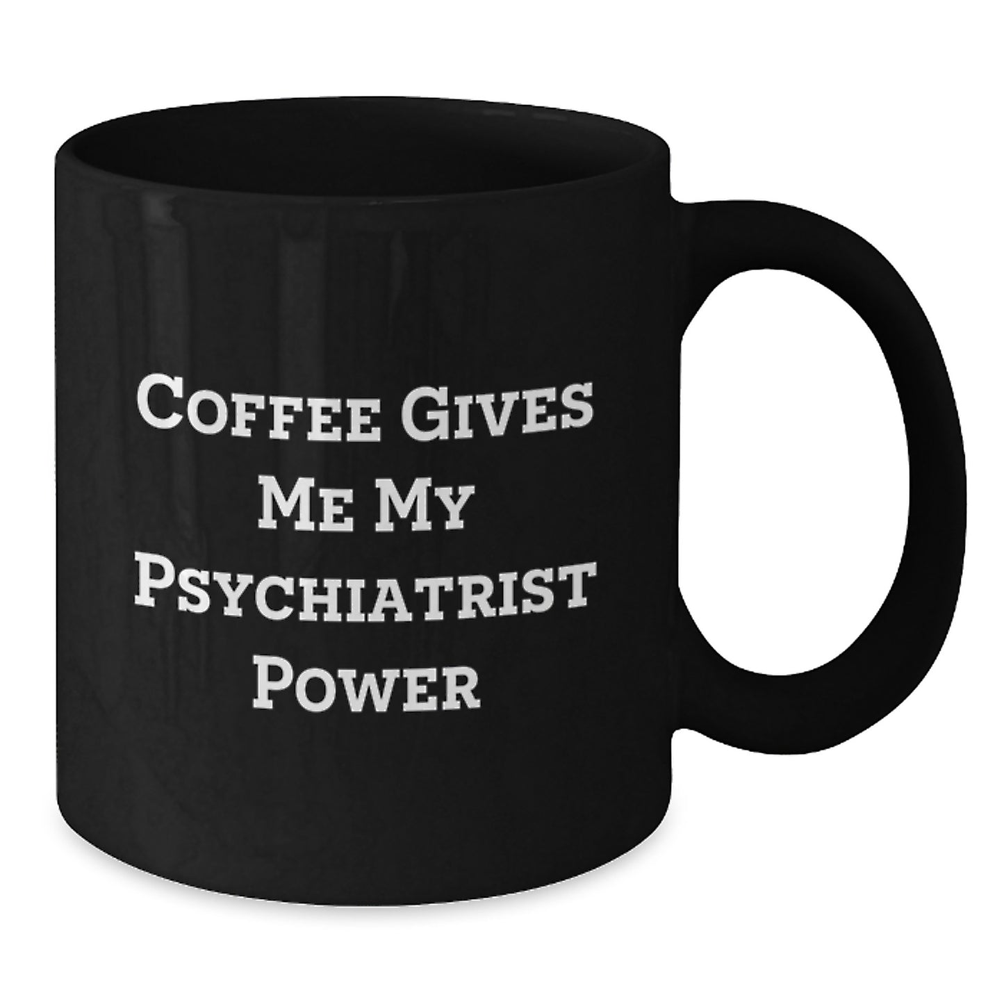 Funny Psychiatrist Gifts from Friends and Family, Inspirational Black Coffee Mug for Psychiatrist, Christmas Unique Gifts for Psychiatrist - Additional