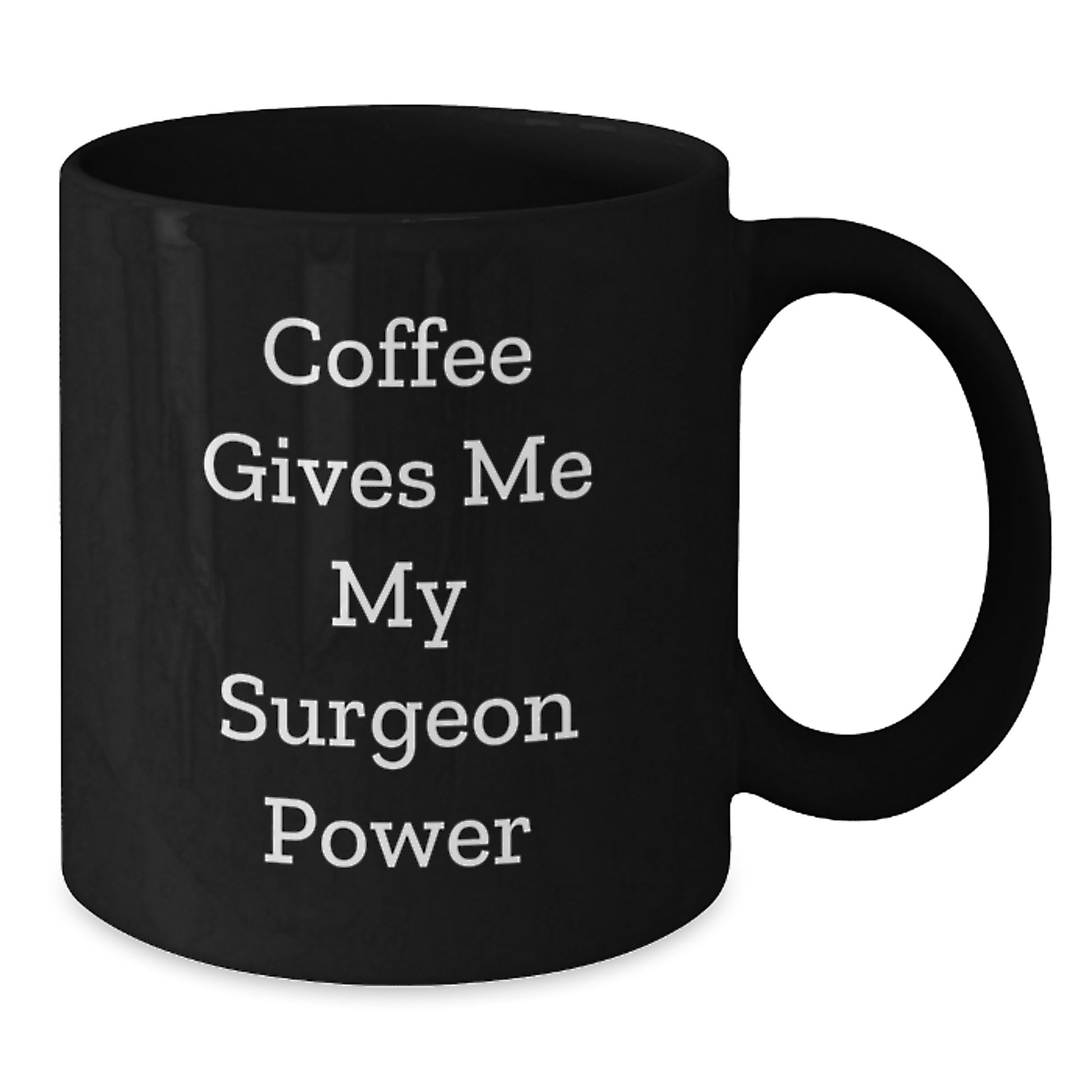 Funny Surgeon Gifts from Friends, Black Coffee Mug for Birthday, Coffee Gives Me My Surgeon Power - Additional
