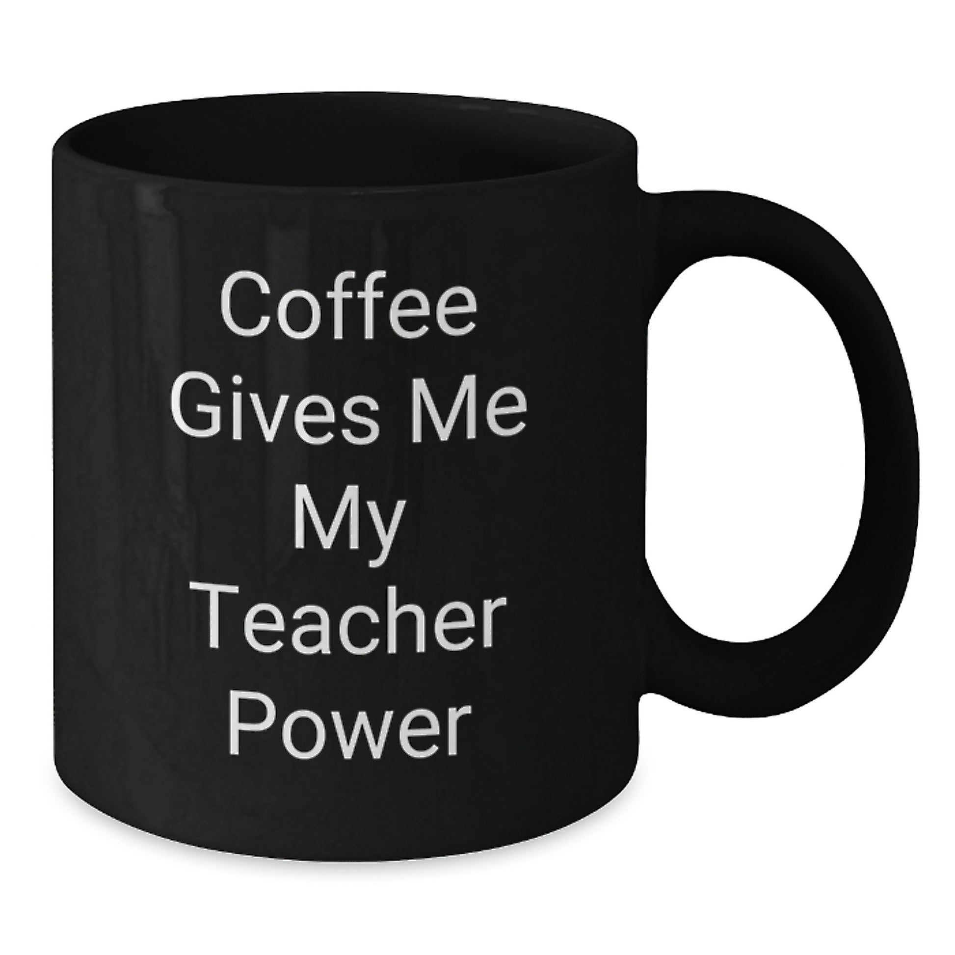 Funny Teacher Gifts from Friends - 'Coffee Gives Me My Teacher Power' Black Coffee Mug for Teacher Birthday Unique Gifts - Additional