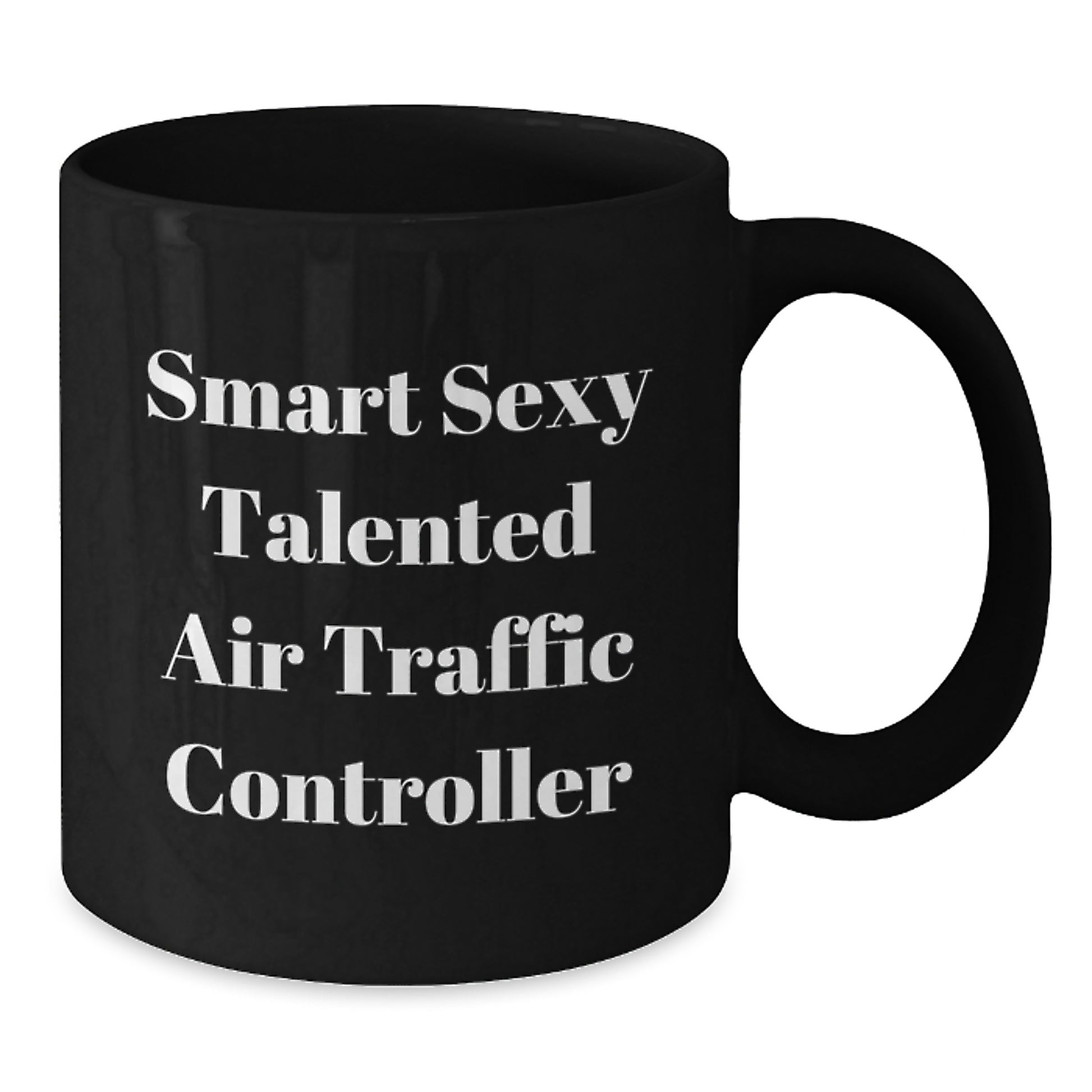 Funny Air Traffic Controller Black Coffee Mug Gifts from Friends to Air Traffic Controller, Smart Sexy Talented Quote, Christmas Unique Gifts - Additional