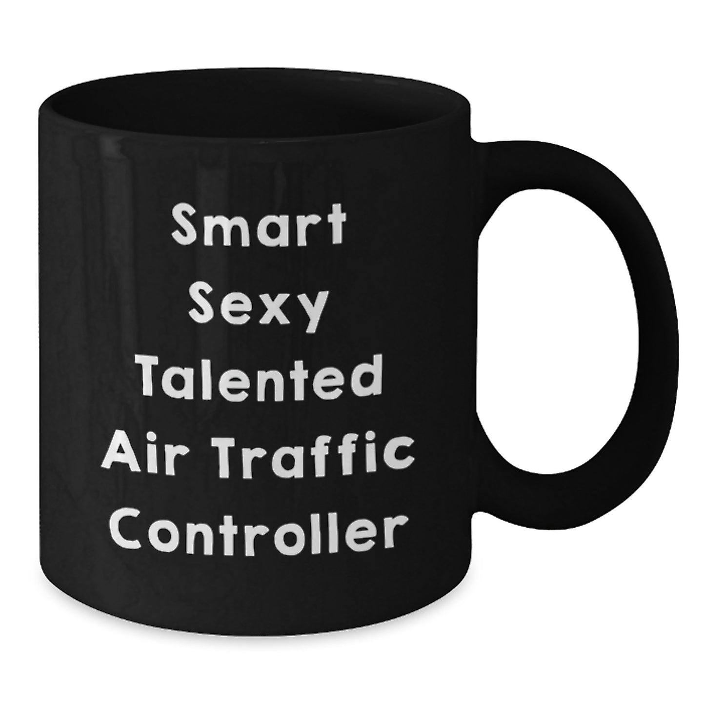 Air Traffic Controller, Smart Sexy Talented Quote, Christmas Unique Gifts, Gift Ideas for Air Traffic Controller, Funny Black Coffee Mug - Additional