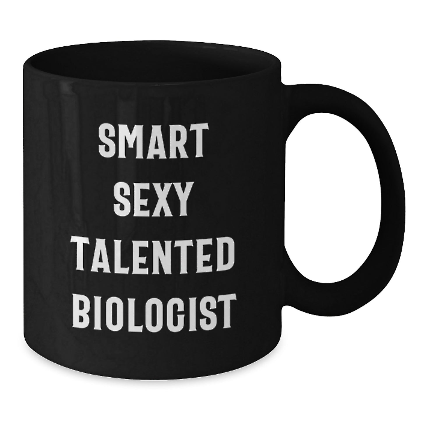 Funny Smart Sexy Talented Biologist Gifts for Him Christmas Black Coffee Mugs from Friends - Additional