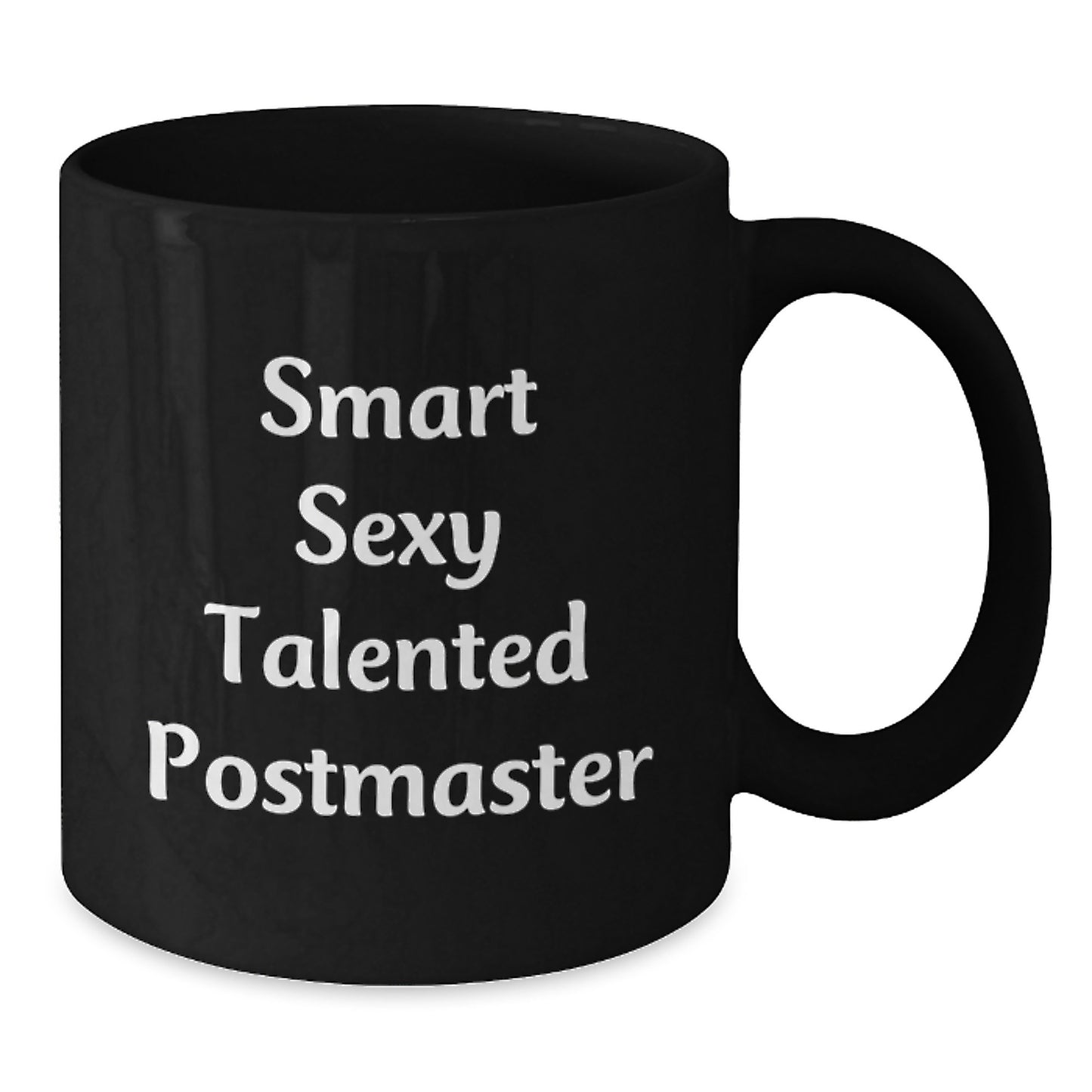 Funny Postmaster Gifts from Friends for Birthday - Smart Sexy Talented Postmaster Quote on Black Coffee Mug - Additional