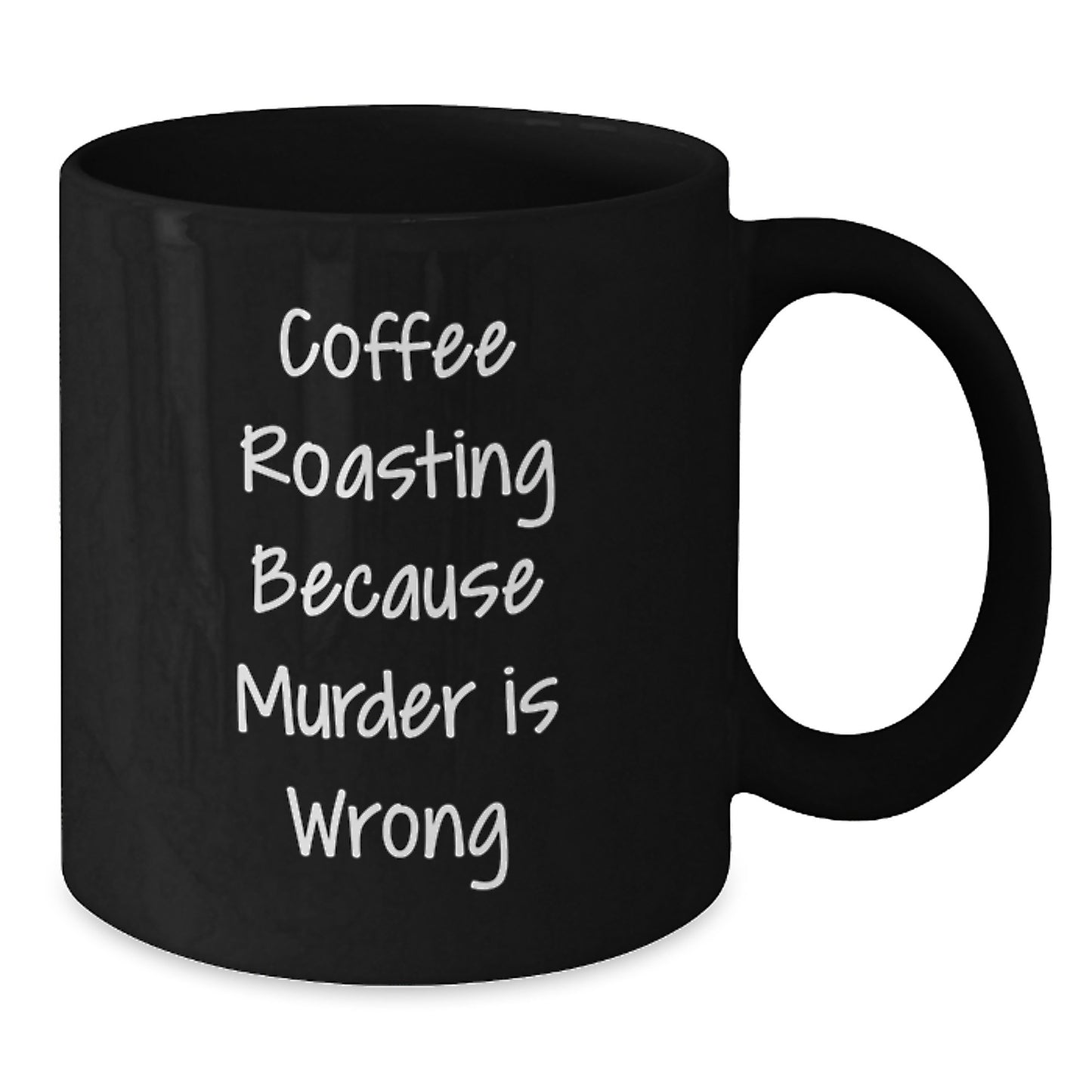 Funny Coffee Roasting Black Coffee Mug, Gifts for Coffee Lovers from Friends, 'Coffee Roasting Because Murder Is Wrong' Christmas Unique Mugs for Men - Additional