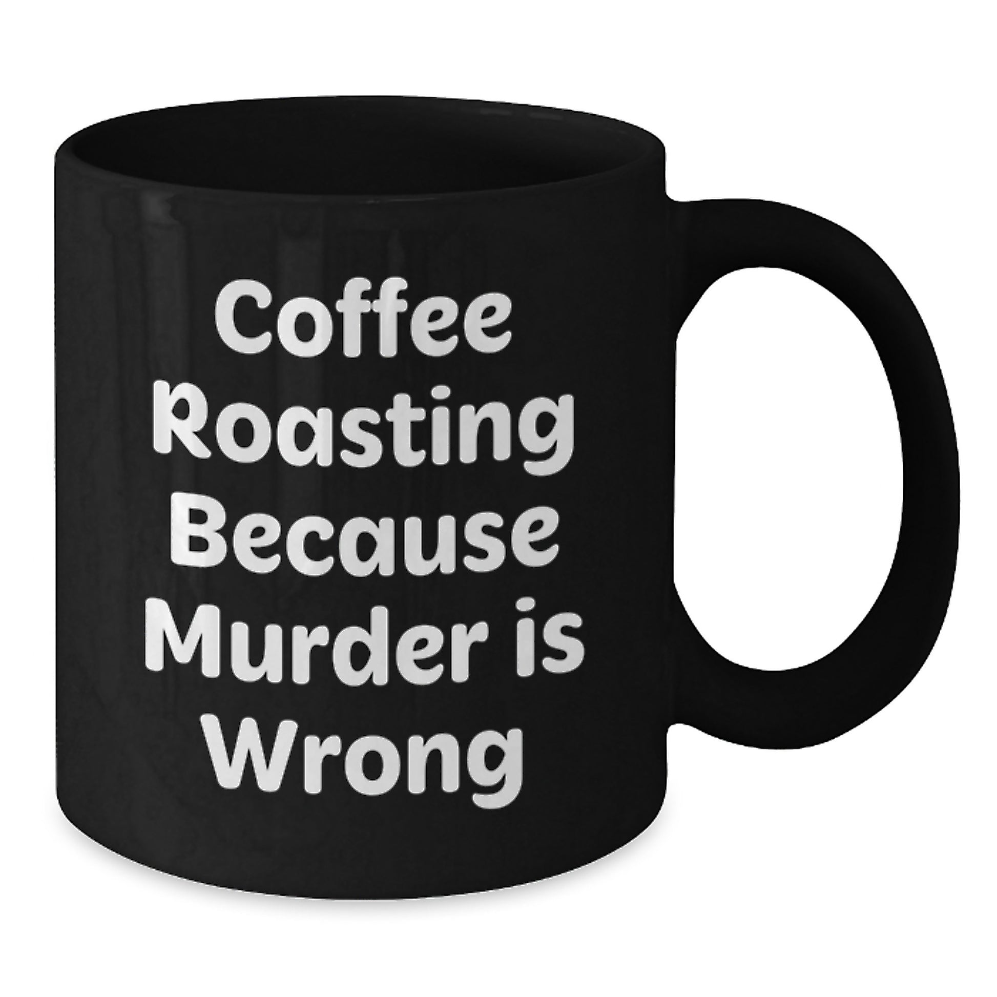Funny Coffee Roasting Gifts from Friends for Coffee Lovers, Black Coffee Mug, Christmas Unique Presents, 'Coffee Roasting Because Murder Is Wrong' - Additional