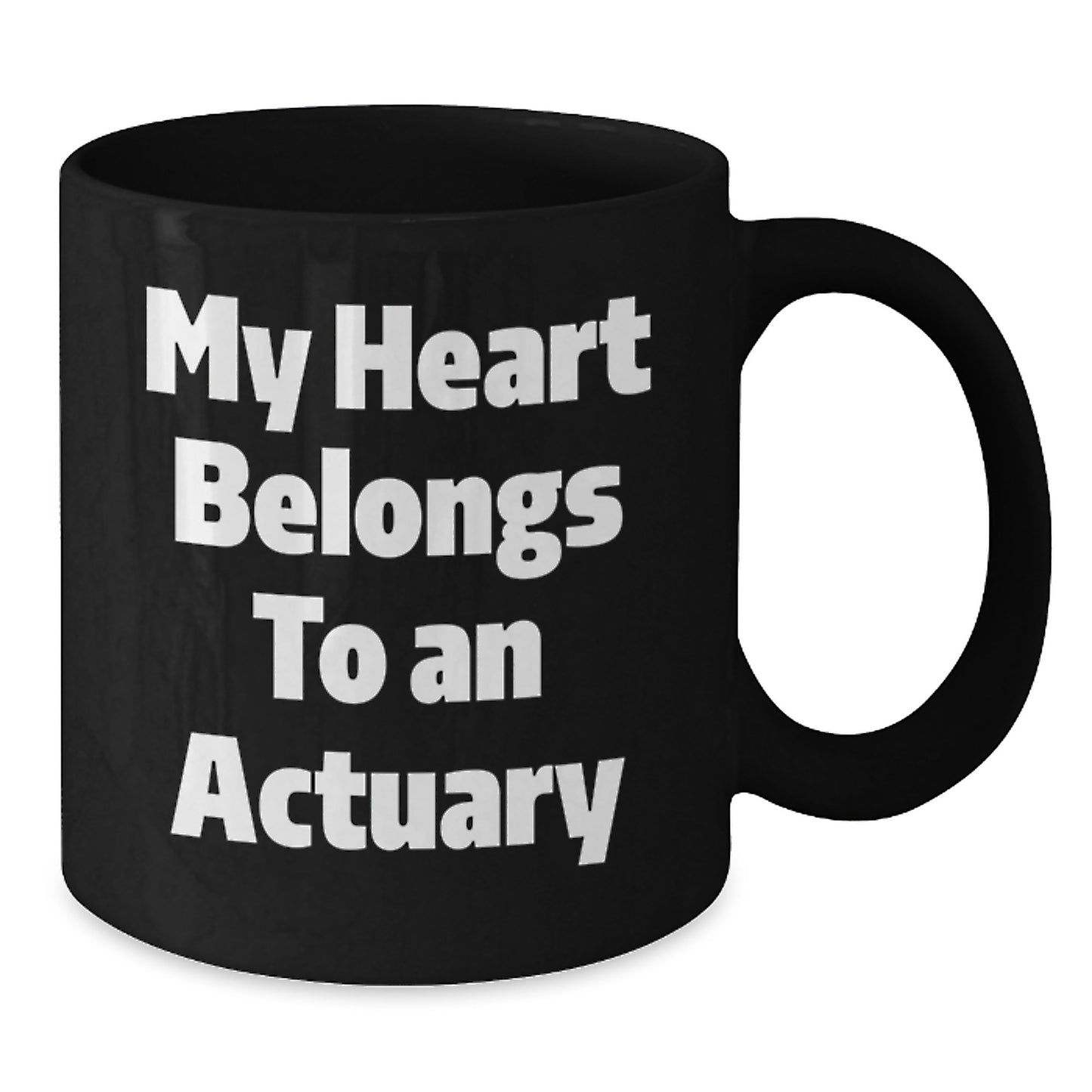 Funny Actuary Gifts for Him - My Heart Belongs To An Actuary Black Coffee Mug, Perfect Unique Christmas Unique Gifts from Men to Actuary Friends, Coworkers, Family - Additional