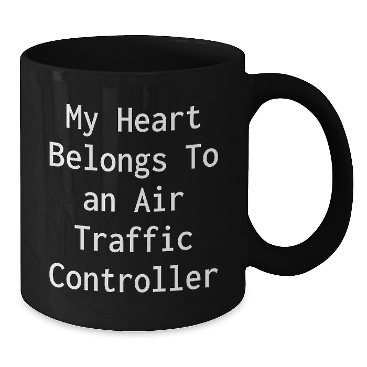 Funny Air Traffic Controller Gifts from Friends - Inspirational Black Coffee Mug, My Heart Belongs To An Air Traffic Controller, Christmas Unique Gifts - Additional